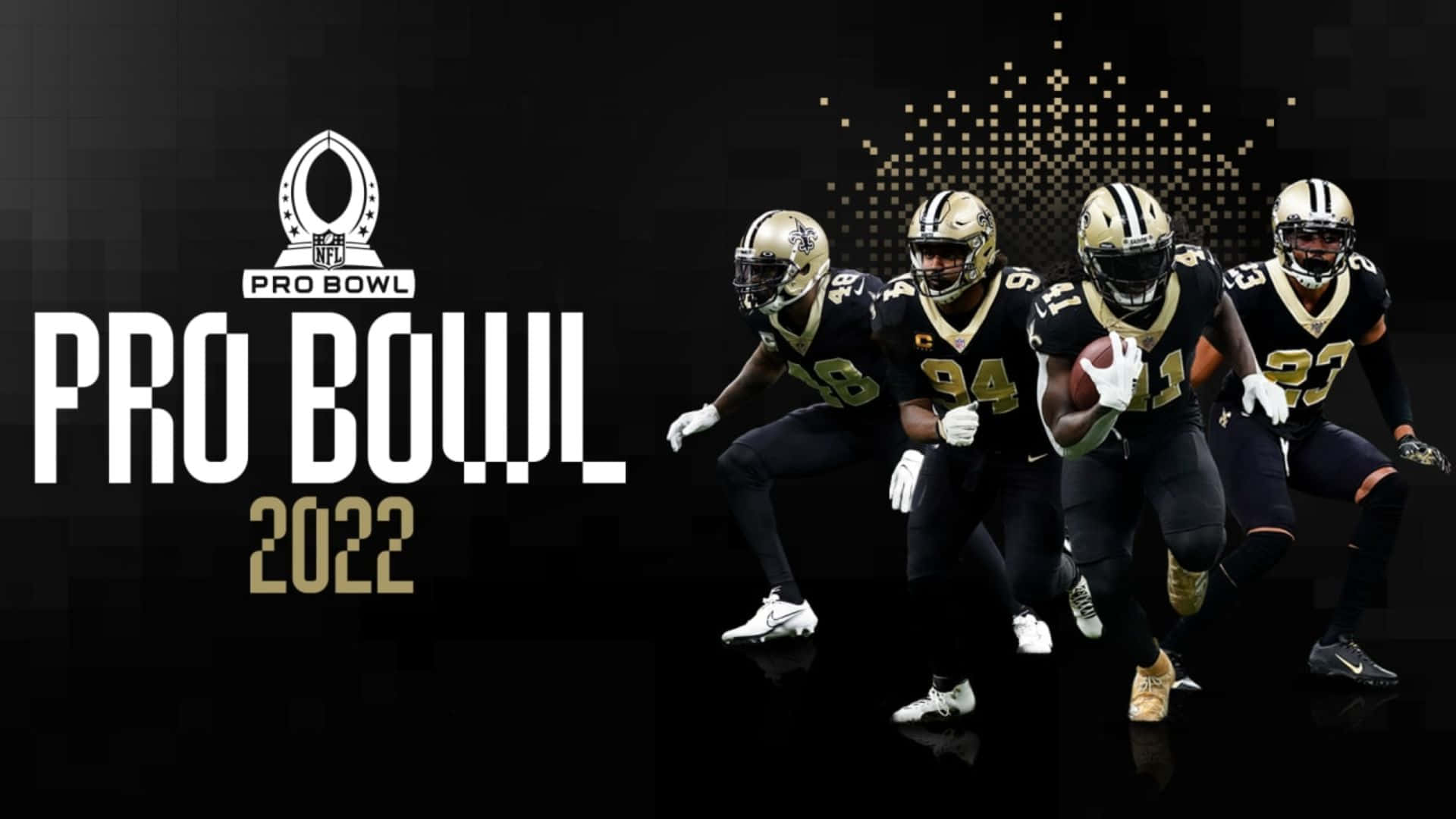 聖徒 桌布 壁紙 — 四名身穿黑色和金色球衣的NFL球員在深色背景上動態衝刺，並帶有'Pro Bowl 2022'文字。