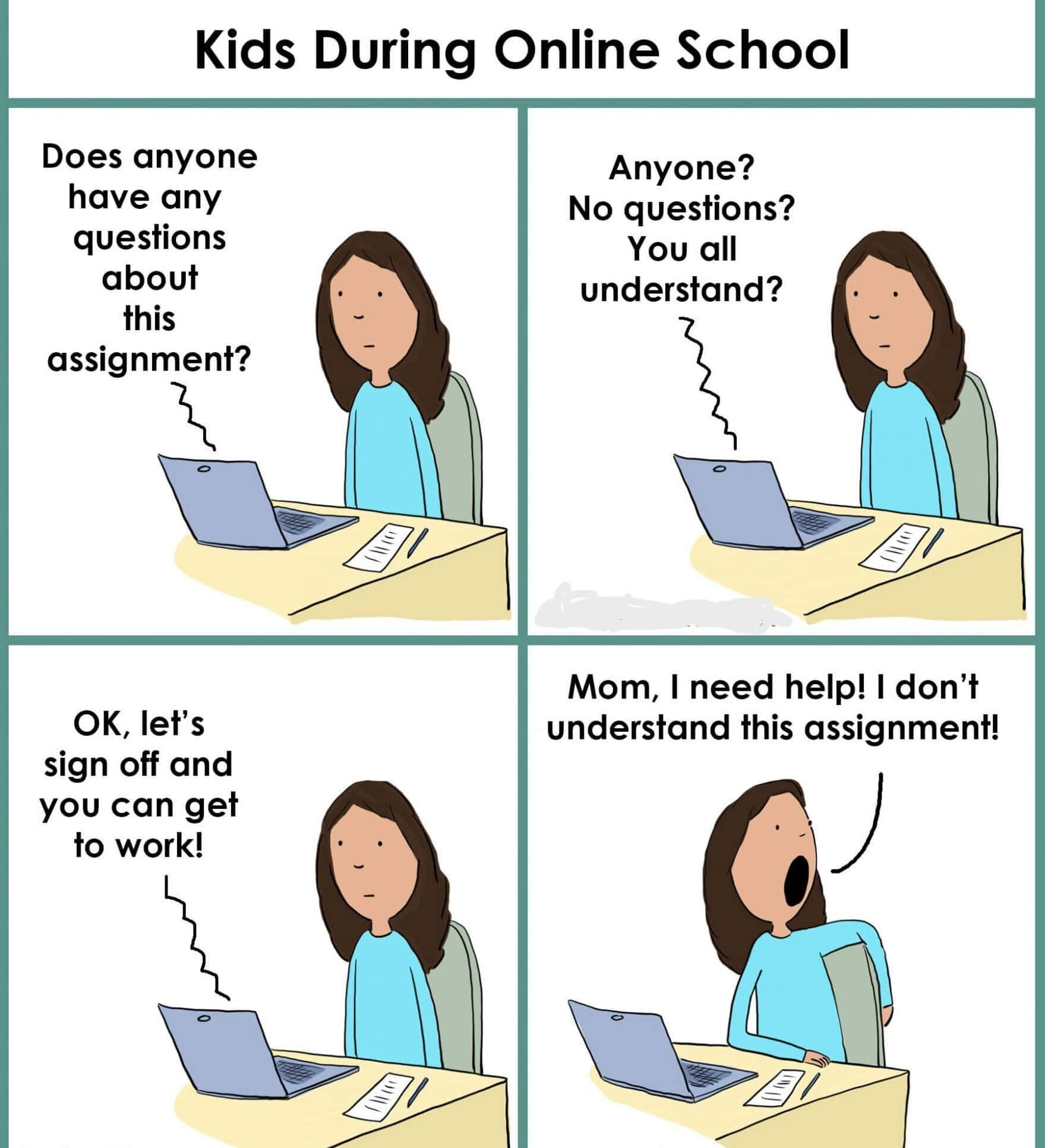 Learning Memes 桌布 壁紙 — 四格漫畫顯示一位老師問學生對作業有沒有問題，然後當一個孩子大喊求助時嘆了口氣。