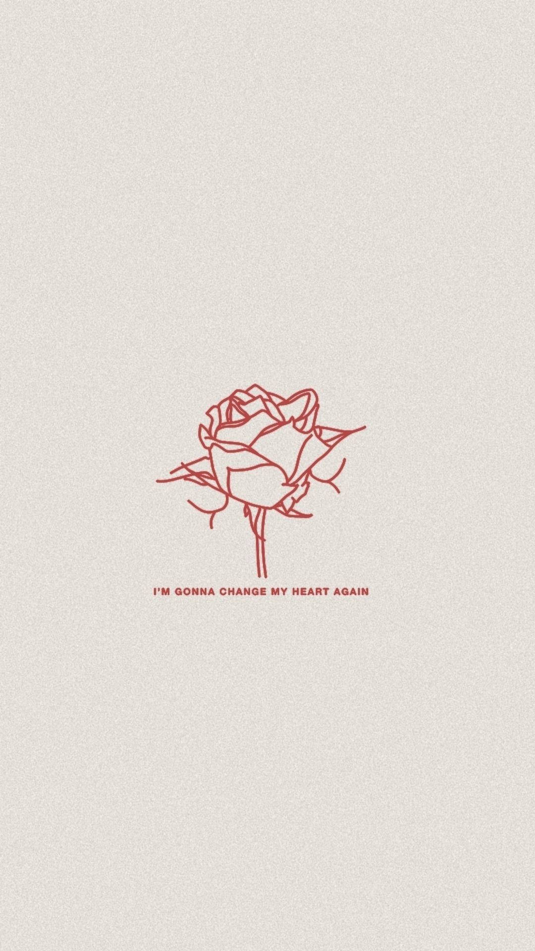 玫瑰的紅色線條畫，附有文字 I'M GONNA CHANGE MY HEART AGAIN — 極簡動態 壁紙