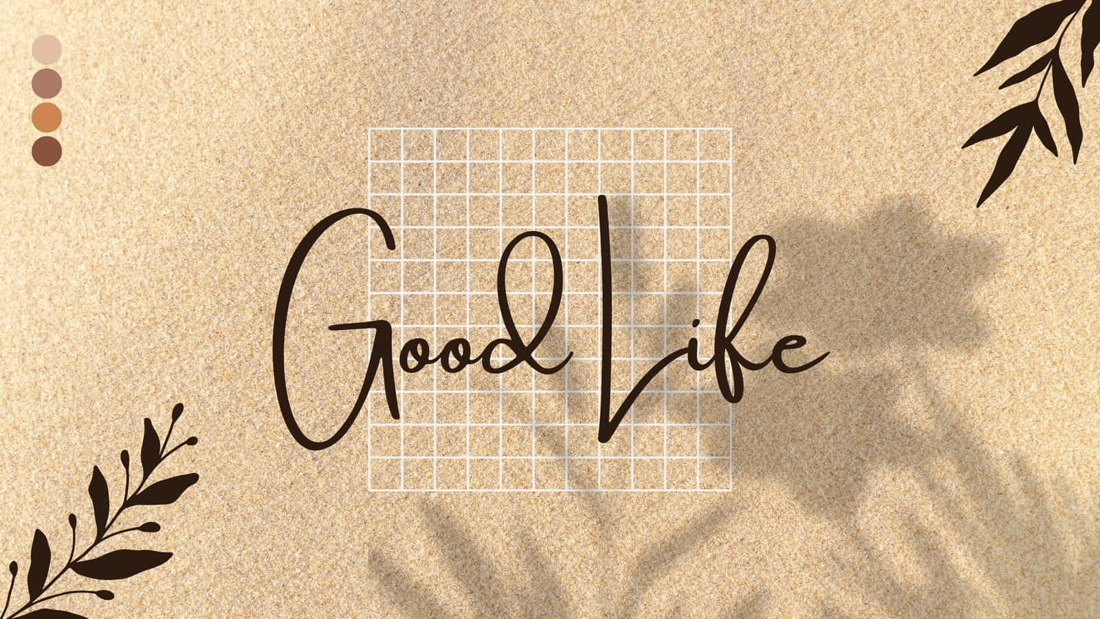 Aesthetic Mood 桌布 壁紙 — 在帶有紋理的米色背景上，優雅的「Good Life」字體搭配葉子剪影和色票。