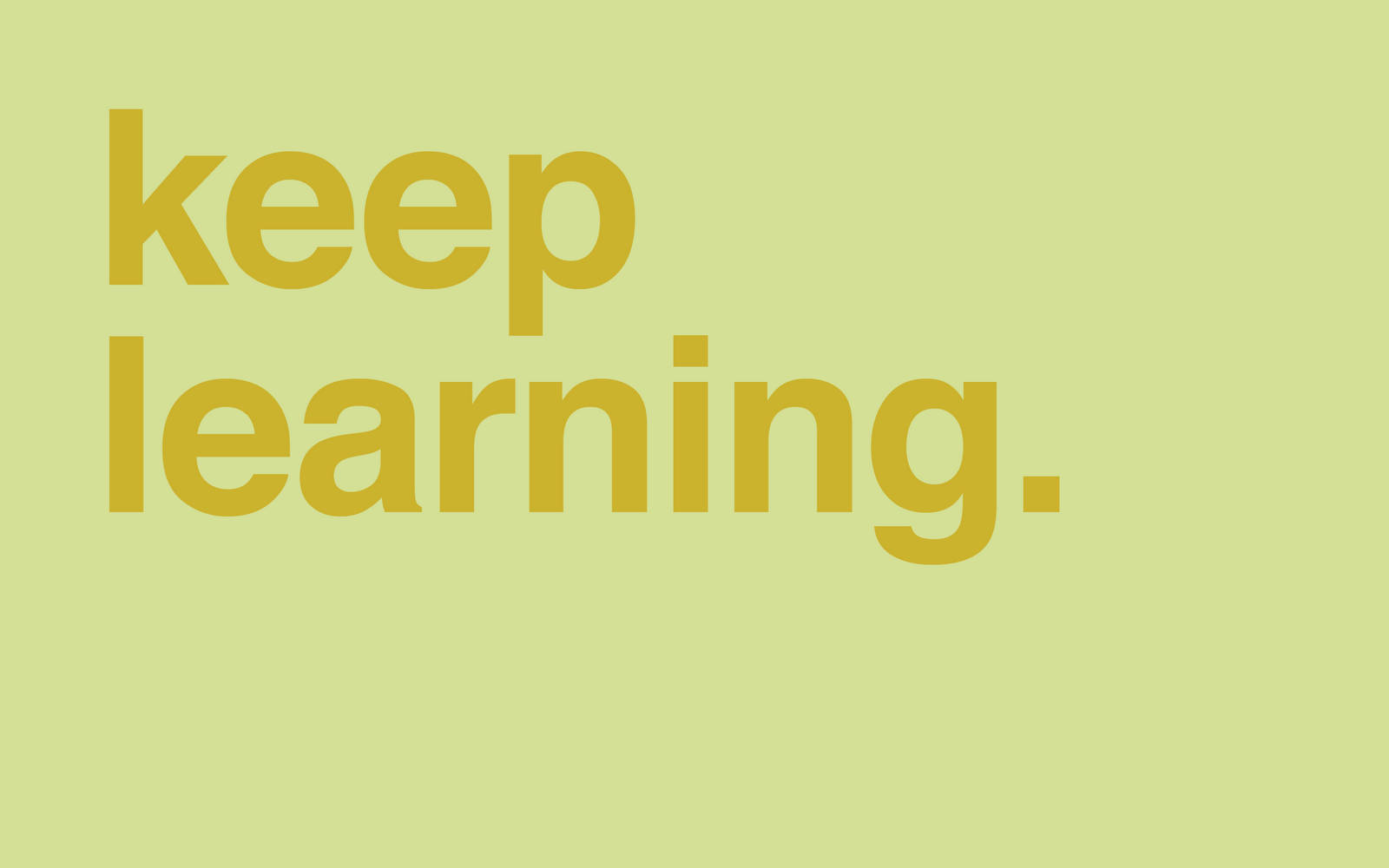 激勵 桌布 壁紙 — 在柔和的綠色背景上，粗體黃色文字寫著 keep learning。