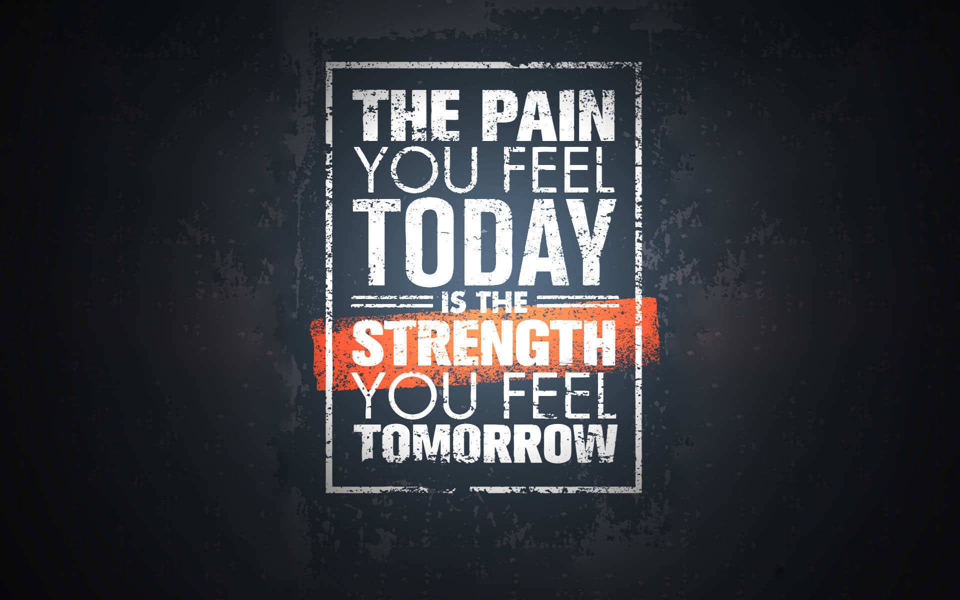 Pain Quotes 桌布 壁紙 — 在深色紋理背景上，帶有破舊邊框的粗體白色和橙色勵志名言文字。