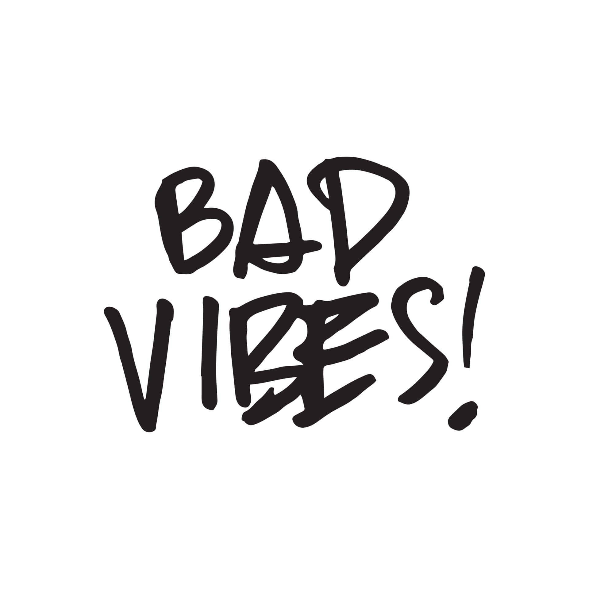 Vibes 桌布 壁紙 — 在純白色背景上，粗體黑色手寫文字寫著「BAD VIBES!」。
