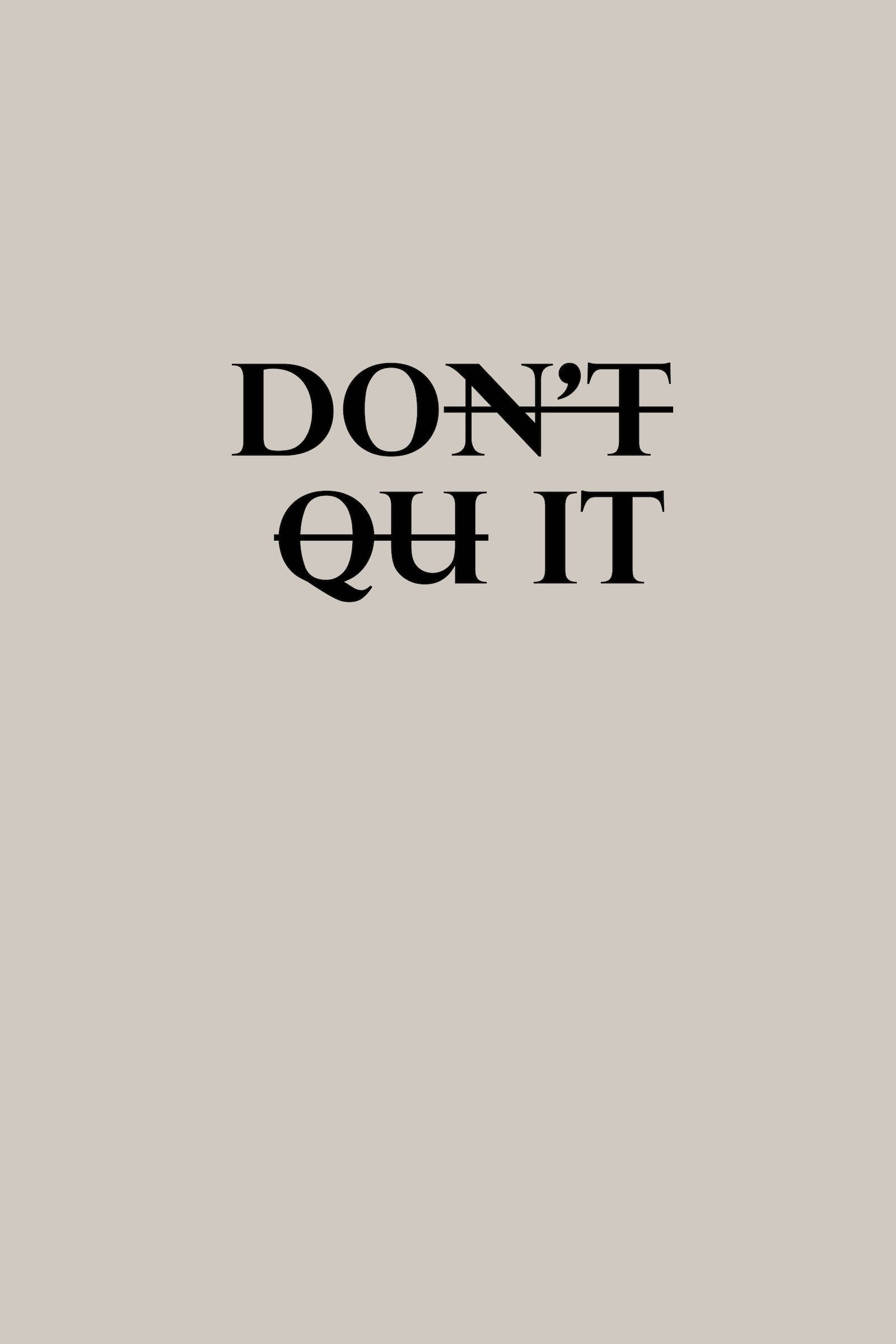 Motivational Quotes 桌布 壁紙 — 在純米色背景上以極簡字體拼寫 DON'T QUIT 的粗體黑色文字。