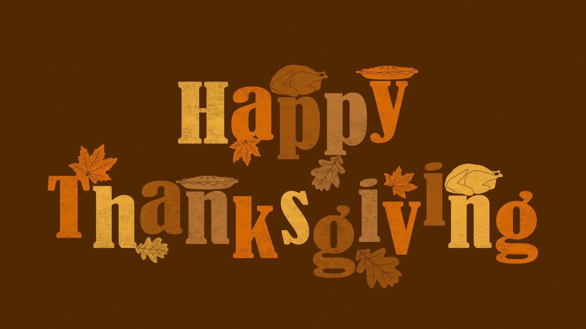 Happy Thanksgiving 桌布 壁紙 — 在豐富的棕色背景上，以火雞派和樹葉插圖裝飾的溫暖秋色感恩節快樂文字。