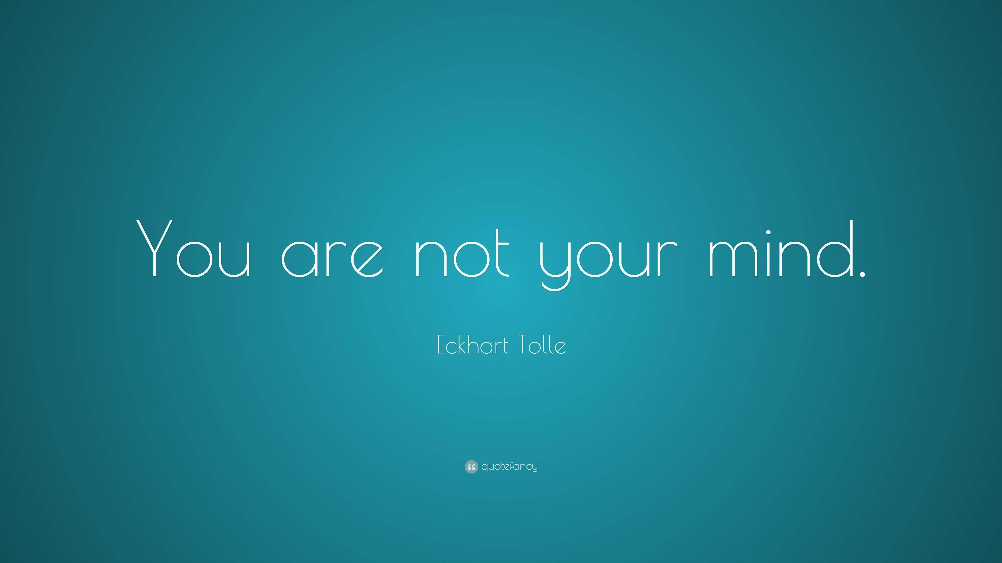 Quote 桌布 壁紙 — 在青綠色漸層背景上的白色文字寫著 Eckhart Tolle 的「You are not your mind」。