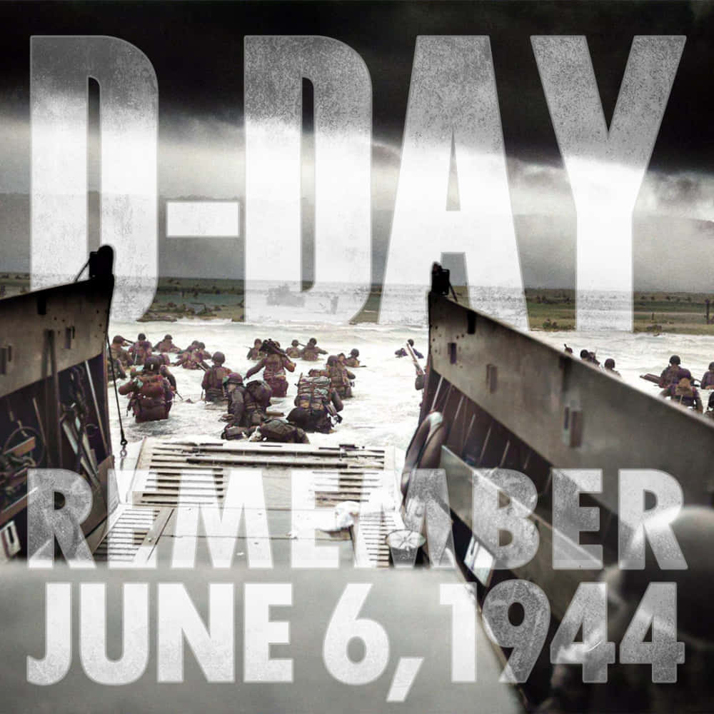 D Day 桌布 壁紙 — 士兵在風暴天空下從登陸艇涉水上岸，粗體文字宣告 D-DAY 和 Remember June 6 1944。