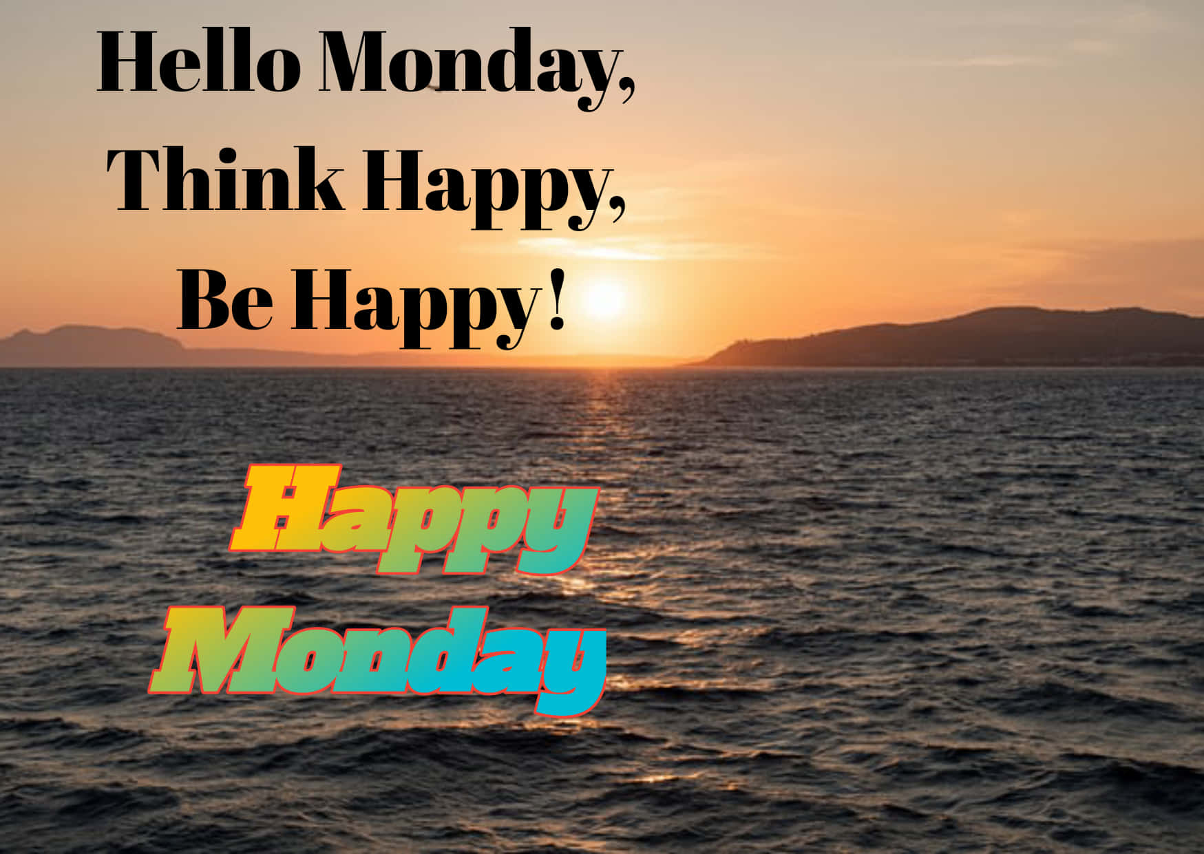 Monday 桌布 壁紙 — 夕陽映照海洋，附有鼓勵快樂和積極的勵志文字，太陽在遠山後緩緩落下。