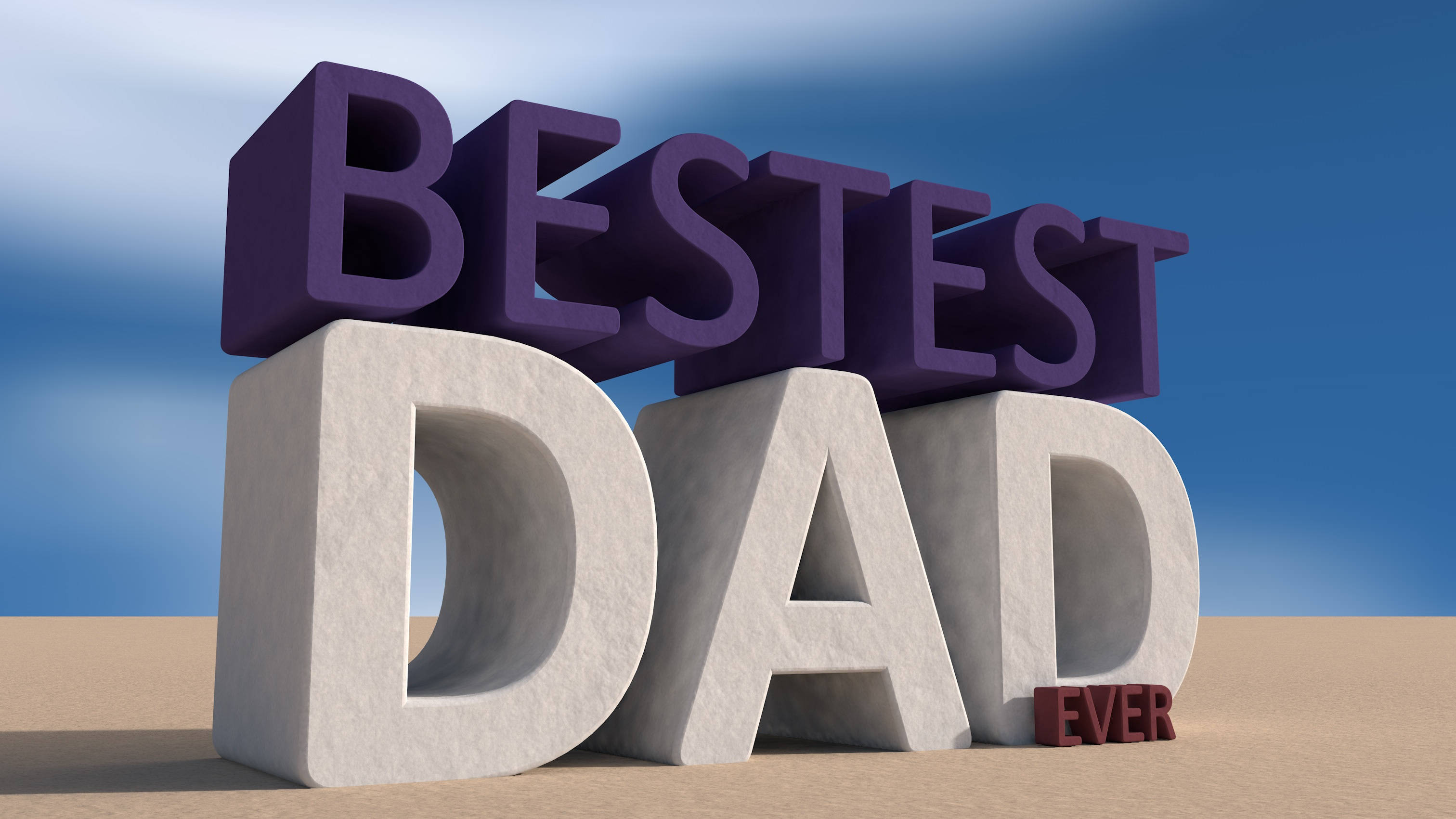 桌布 壁紙 — 大型3D字母拼出「BESTEST DAD EVER」，立於沙地上，藍天白雲下。
