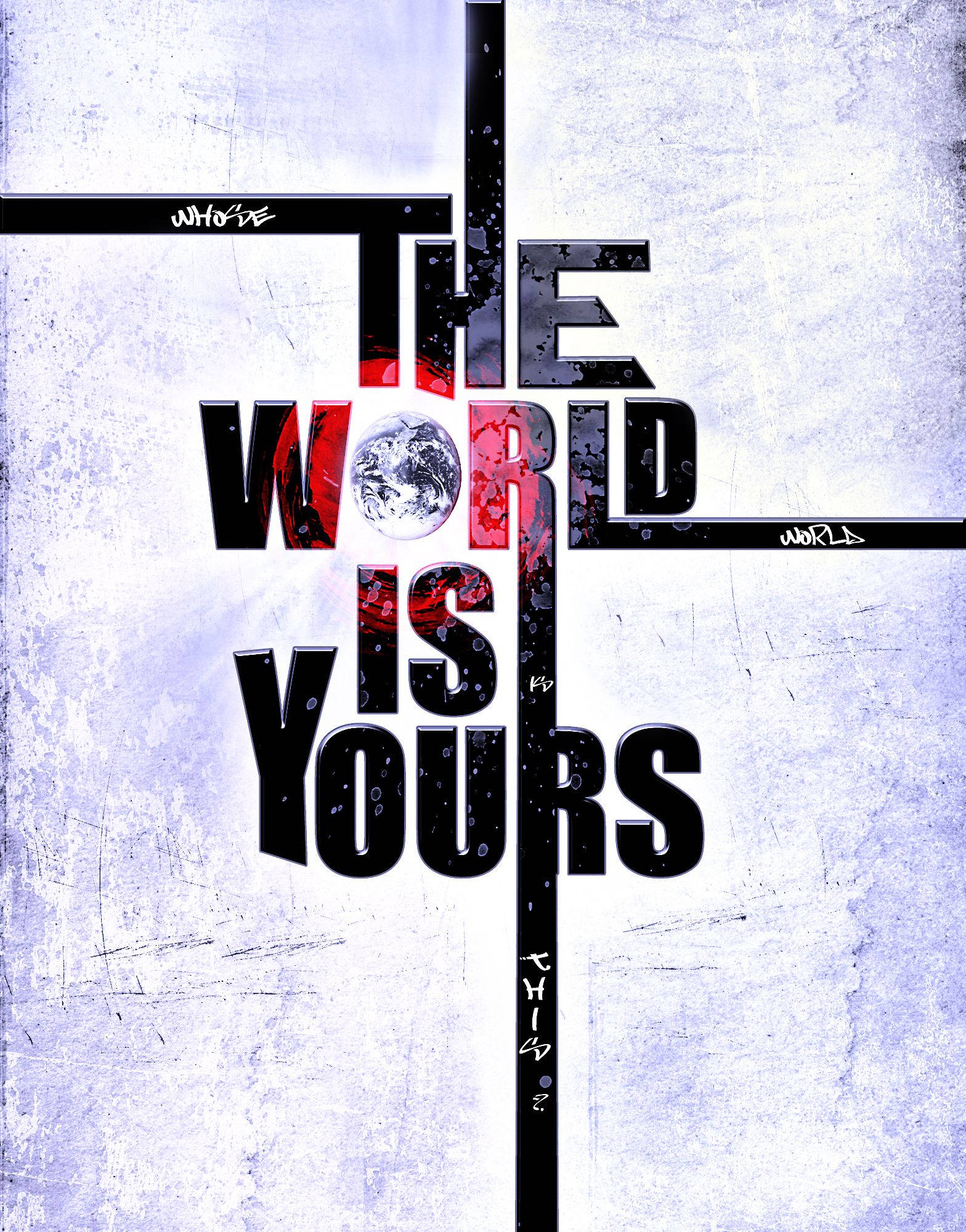 The World Is Yours 桌布 壁紙 — 大膽的塗鴉風格文字宣告「THE WORLD IS YOURS」，用地球儀取代「O」字，背景是破舊的紫色牆壁。