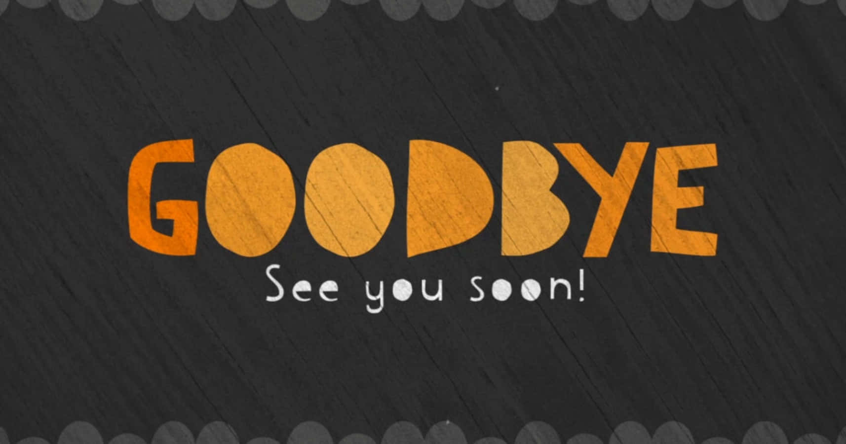 再見 桌布 壁紙 — 大膽的橙色 'GOODBYE' 文字，配上白色 'See you soon!'，置於帶有扇貝邊緣的深色紋理背景上。