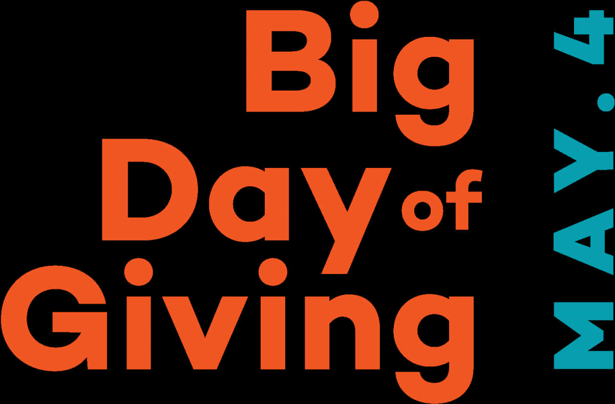 Graphics Design 桌布 壁紙 — 大膽的橙色文字寫著 Big Day of Giving，背景為黑色，並有青綠色的垂直文字 5 月 4 日。