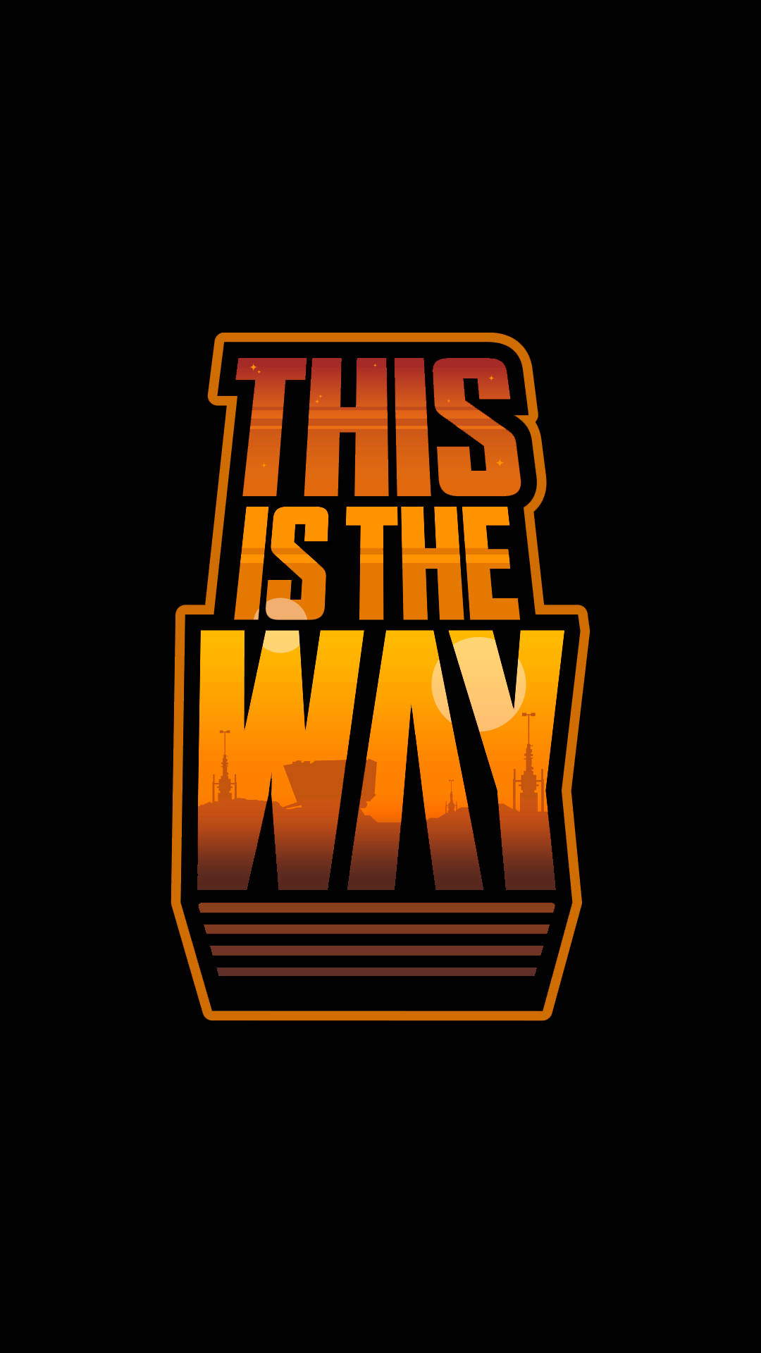 這就是方式 桌布 壁紙 — 大膽的橙色漸變文字寫著「THIS IS THE WAY」，字母內有日落城市天際線剪影，背景為黑色。