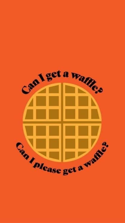 Waffle 桌布 壁紙 — 大膽的橙色背景上有一個金色鬆餅圖案，文字「Can I get a waffle?」上下拱形排列。