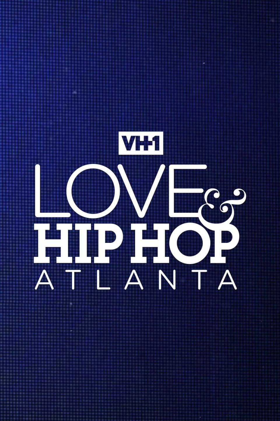 嘻哈 桌布 壁紙 — 大膽的白色VH1 Love & Hip Hop Atlanta文字在紋理深藍色像素化背景上發光。