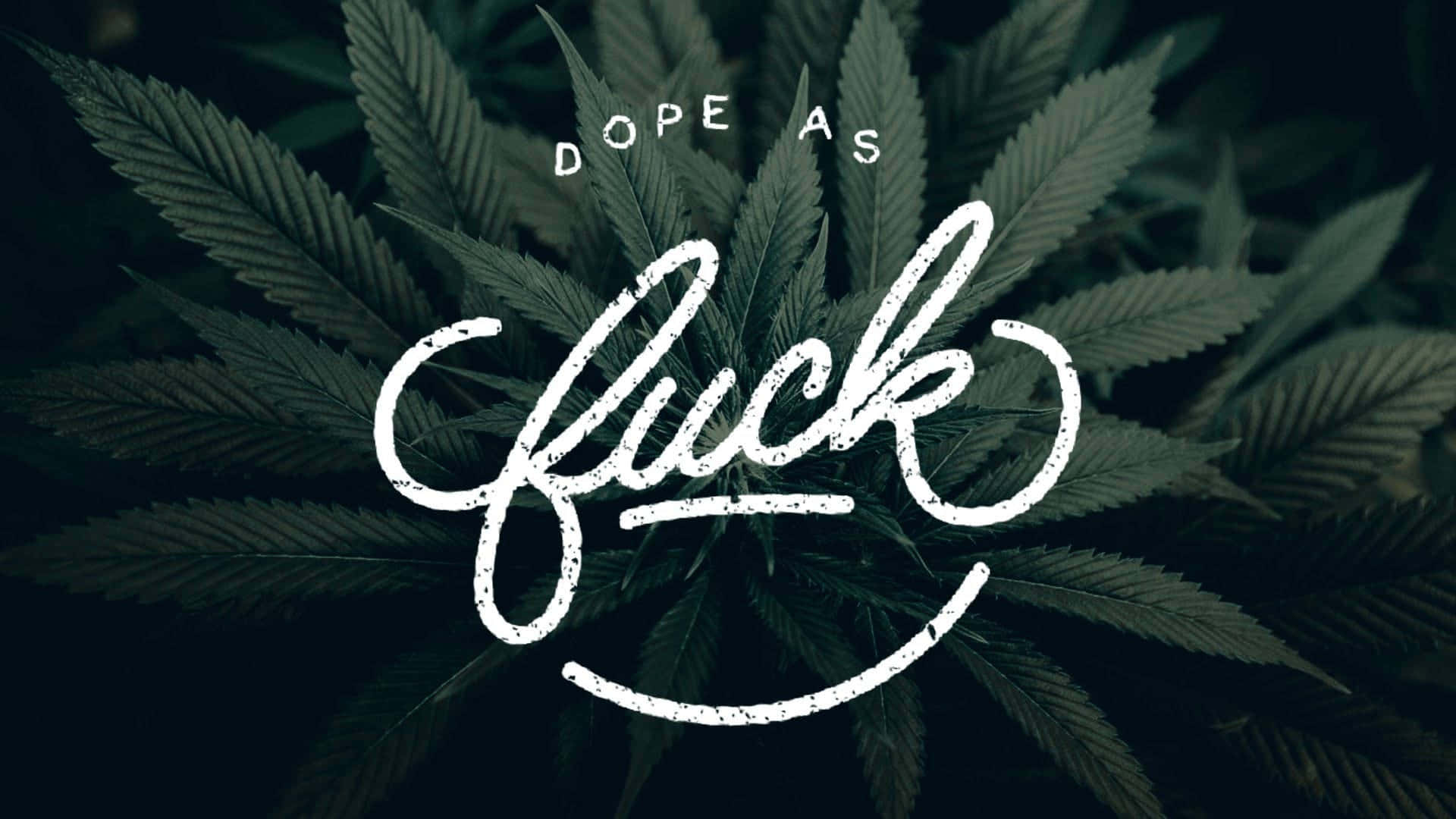 Dope Tumblr iPhone 桌布 壁紙 — 大膽的白色塗鴉風格文字 'DOPE AS FUCK' 疊加在深綠色大麻葉上，營造出陰鬱的特寫效果。