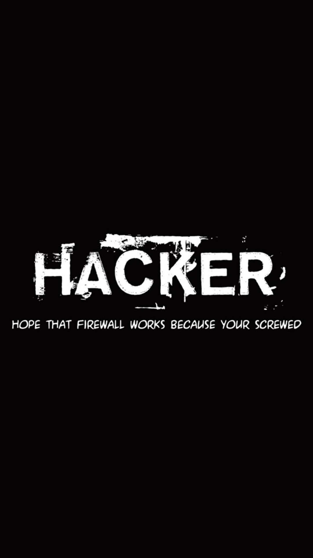 Aesthetic Funny Phone 桌布 壁紙 — 大膽的白色塗鴉風格文字拼出 HACKER，下方帶有警告訊息，背景為純黑色。