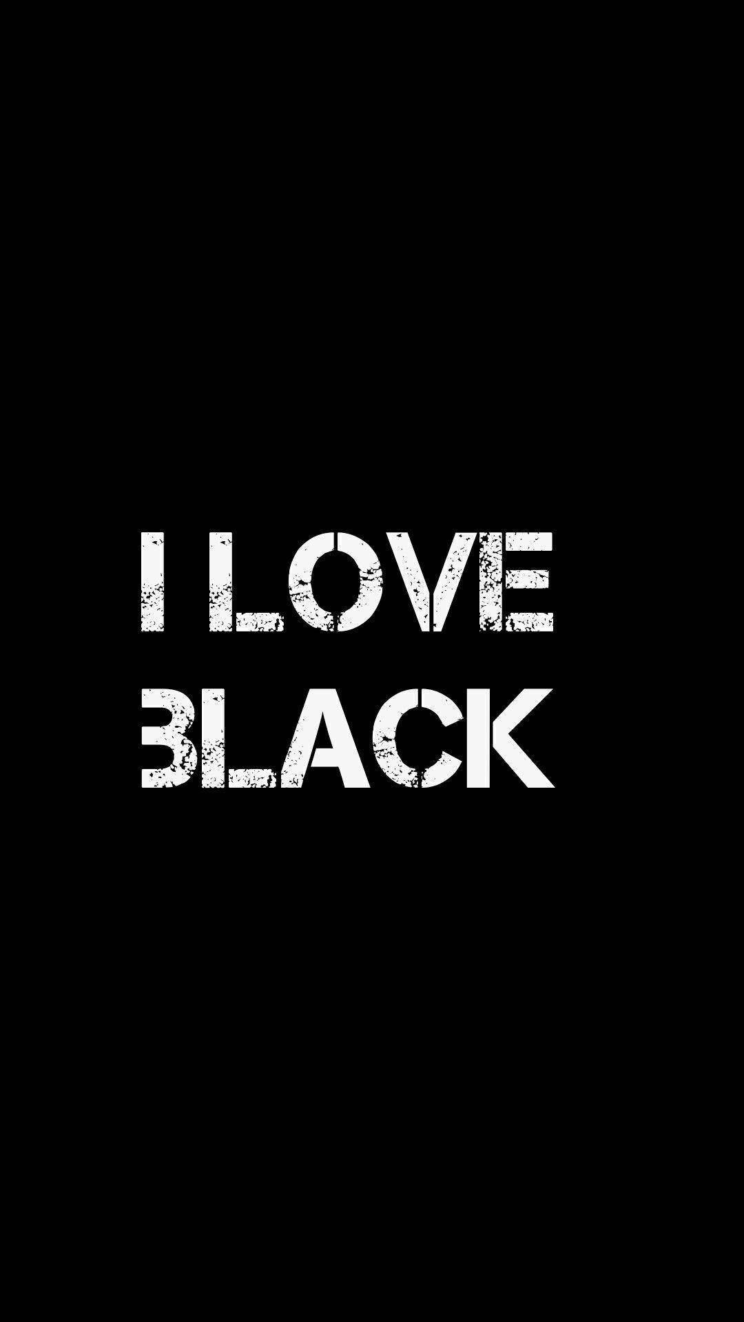 愛情藝術 桌布 壁紙 — 大膽的白色磨損文字在純黑色背景上宣告 i love black。