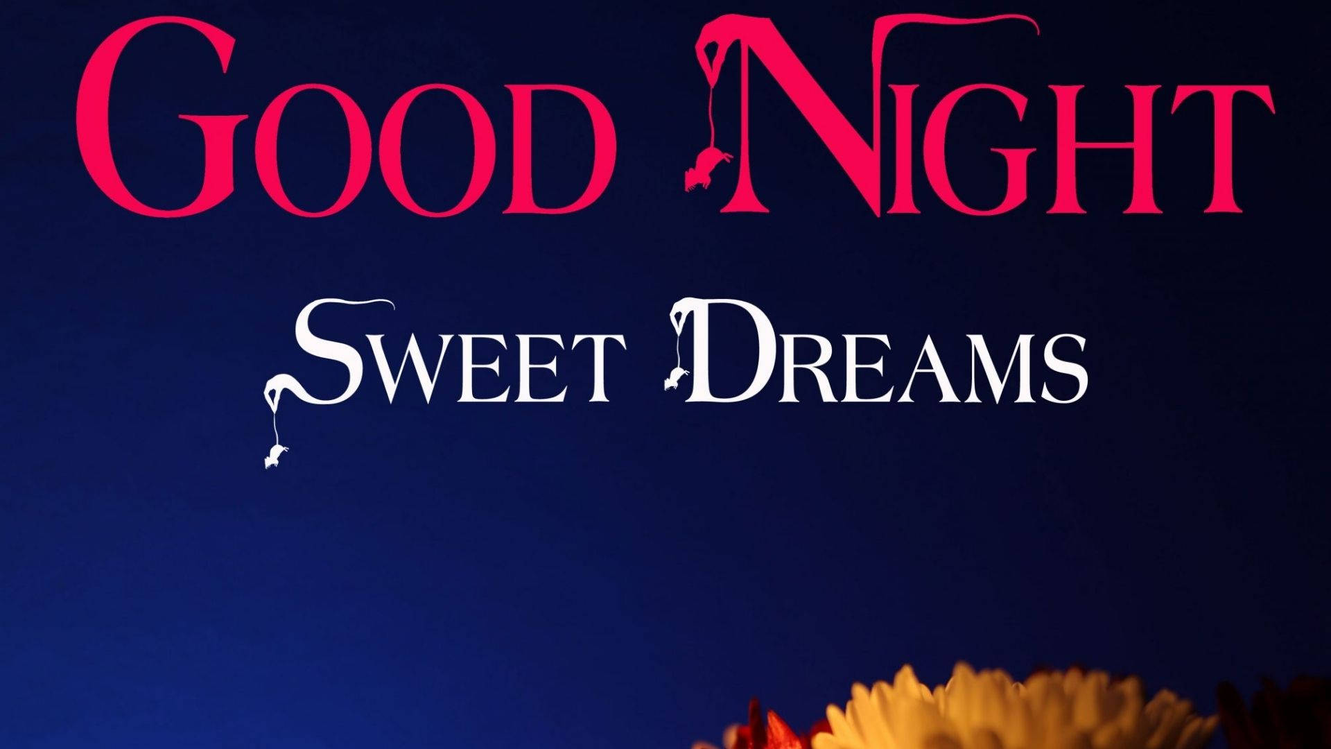 dreams 桌布 壁紙 — 大膽的粉紅色和白色「Good Night Sweet Dreams」文字漂浮在深藍色夜空上，底部帶有溫暖的花朵。