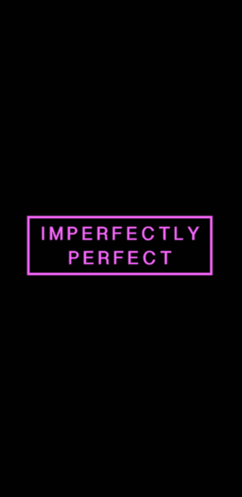 black 桌布 壁紙 — 大膽的粉紅色霓虹燈文字顯示「imperfectly perfect」，在純黑色背景上的矩形內發光。