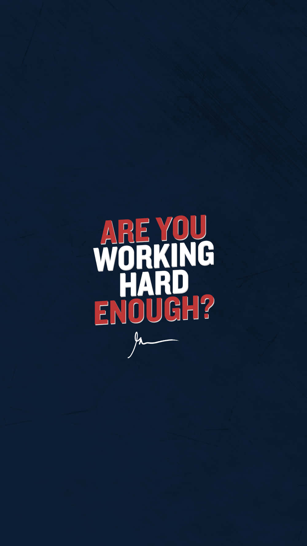 Quote 桌布 壁紙 — 大膽的紅色和白色勵志文字問「ARE YOU WORKING HARD ENOUGH?」，背景為帶紋理的深藍色。