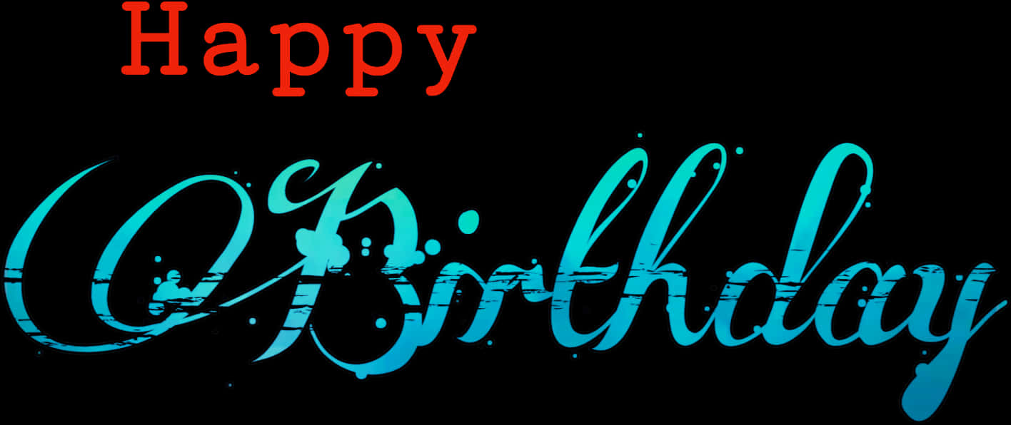 生日快樂 桌布 壁紙 — 大膽的紅色和藍綠色 'Happy Birthday' 文字，帶有飛濺效果，在純黑色背景上發光。