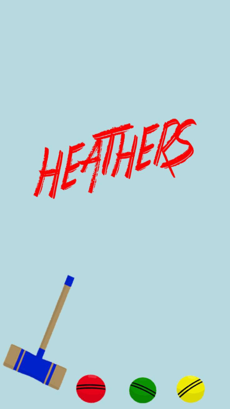 Heathers 桌布 壁紙 — 大膽的紅色塗鴉風格文字「HEATHERS」漂浮在一個槌球槌和三個彩色球上方，背景為淡藍色。