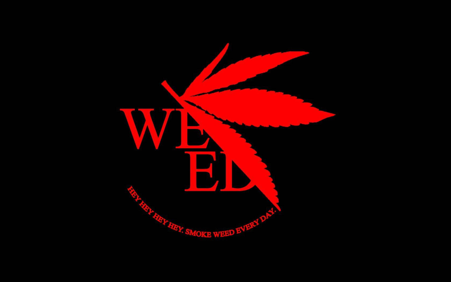  壁紙 — 大膽的紅色大麻葉和文字「WEED」，標語「HEY HEY HEY HEY SMOKE WEED EVERY DAY」在純黑背景上。