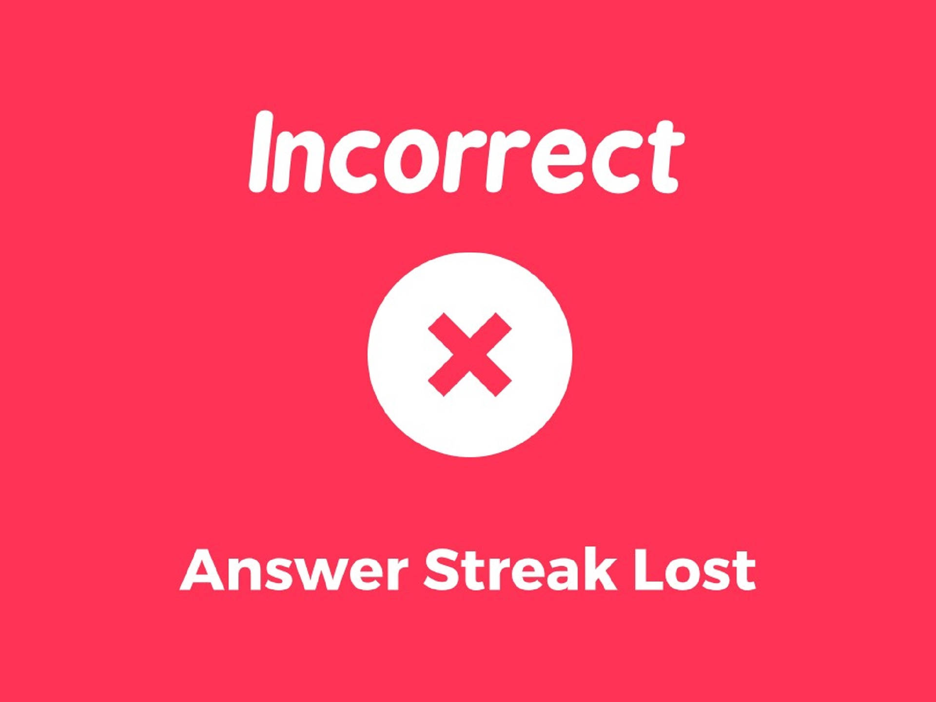 Kahoot 桌布 壁紙 — 大膽的紅色背景顯示白色文字「Incorrect」，上方有一個帶紅色X的白色圓圈，下方有「Answer Streak Lost」。