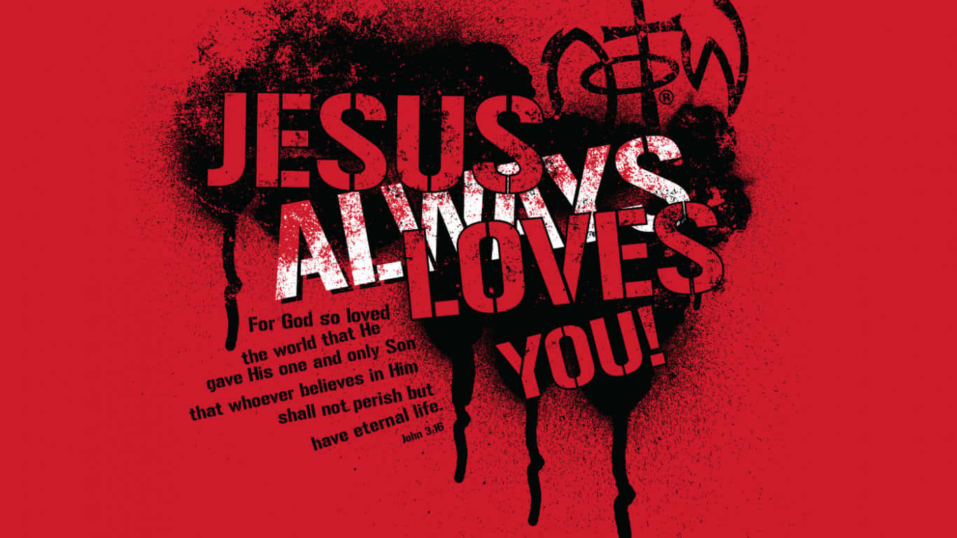 桌布 壁紙 — 大膽的紅黑塗鴉風格文字宣示「JESUS ALWAYS LOVES YOU!」，下方附有聖經經文，背景為純紅色。