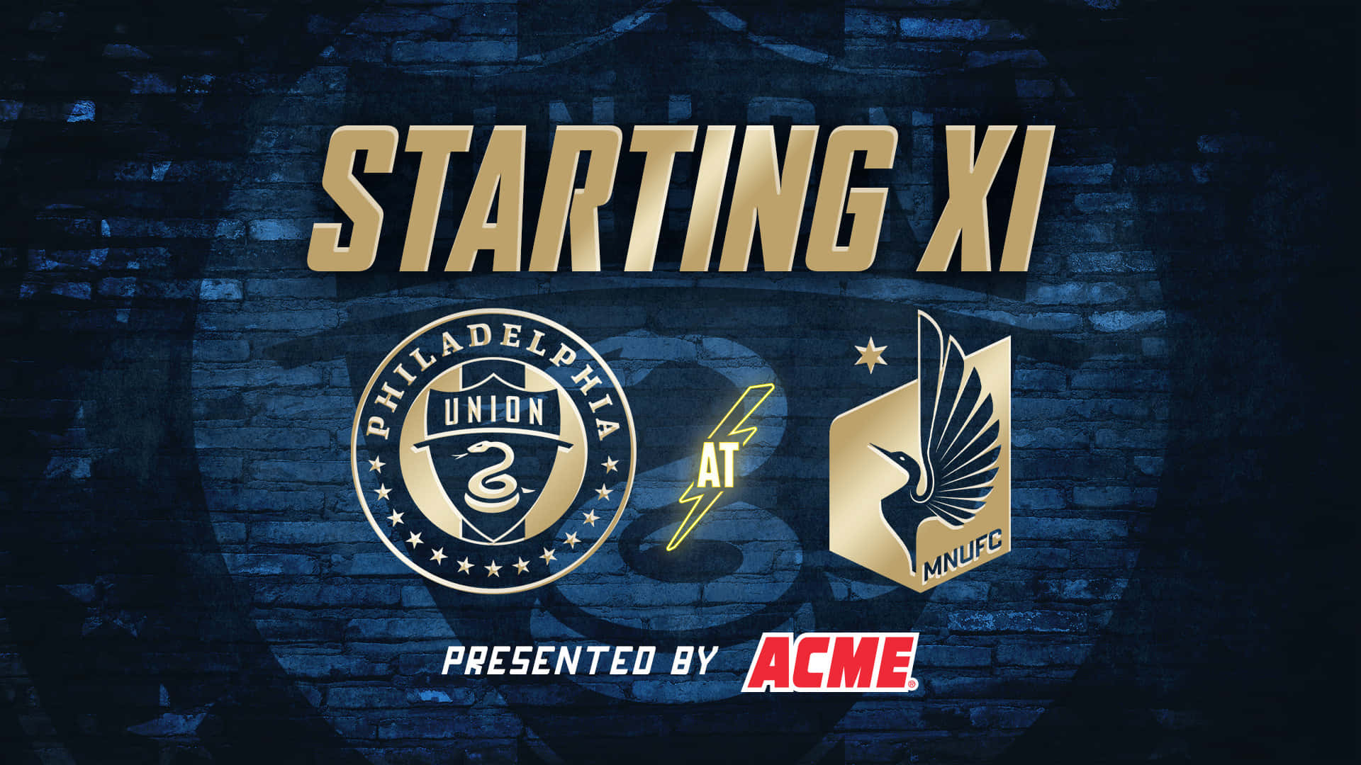 足球 桌布 壁紙 — 大膽的金色「STARTING XI」文字主導深藍色磚牆背景，兩側是費城聯隊和明尼蘇達聯隊的標誌。