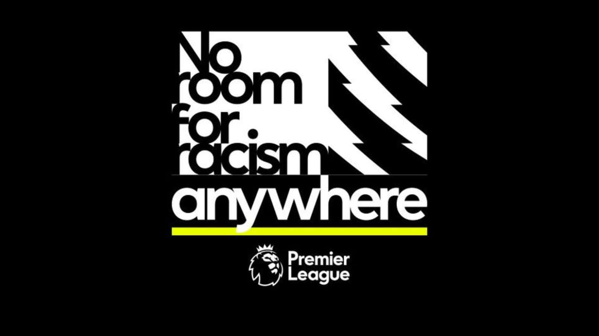 黑白 桌布 壁紙 — 大膽的黑白圖形，深色背景上帶有「No room for racism anywhere」文字和英超聯賽標誌。