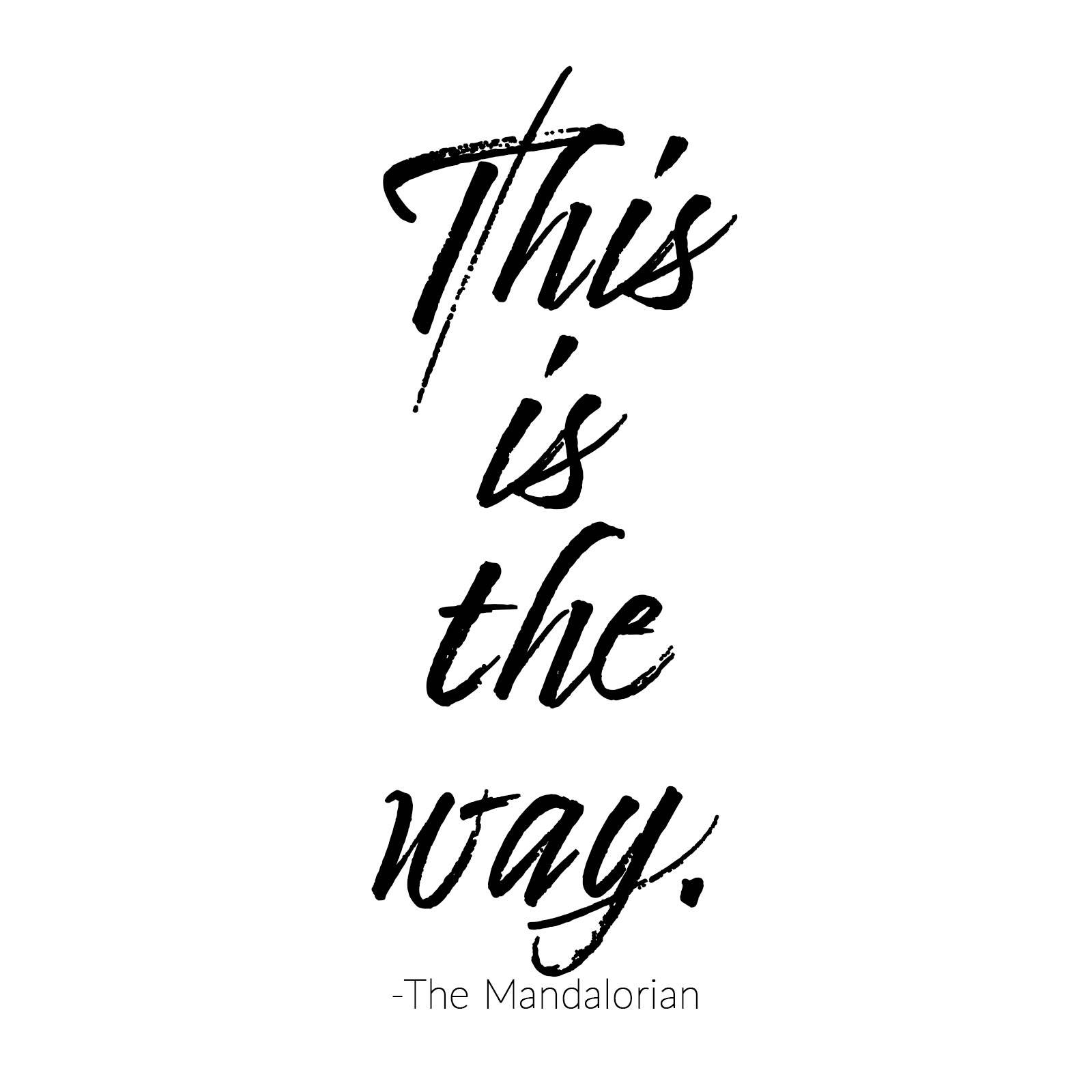 This Is The Way 桌布 壁紙 — 大膽的黑色筆觸文字寫著「This is the way.」，歸屬於曼達洛人，在純白色背景上。
