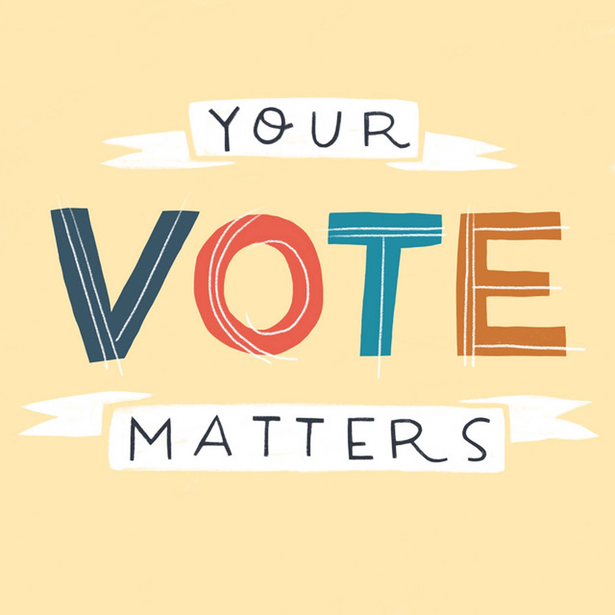 Election 桌布 壁紙 — 大膽色彩繽紛的手繪文字在柔和黃色背景上以白色橫幅宣告「你的投票很重要」。