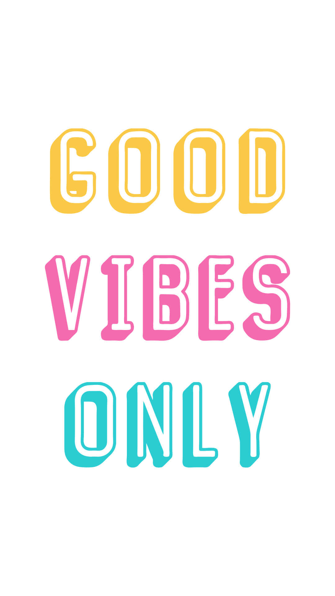 Good Vibes Only 桌布 壁紙 — 大膽色彩繽紛的文字在潔白背景上以黃色、粉紅色和藍綠色堆疊字母顯示「GOOD VIBES ONLY」。