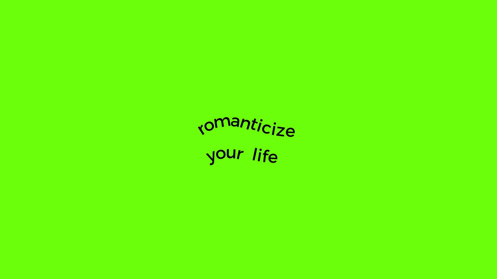 Quote 桌布 壁紙 — 大膽黑色文字 romanticize your life 曲線在充滿活力的霓虹綠色背景上。
