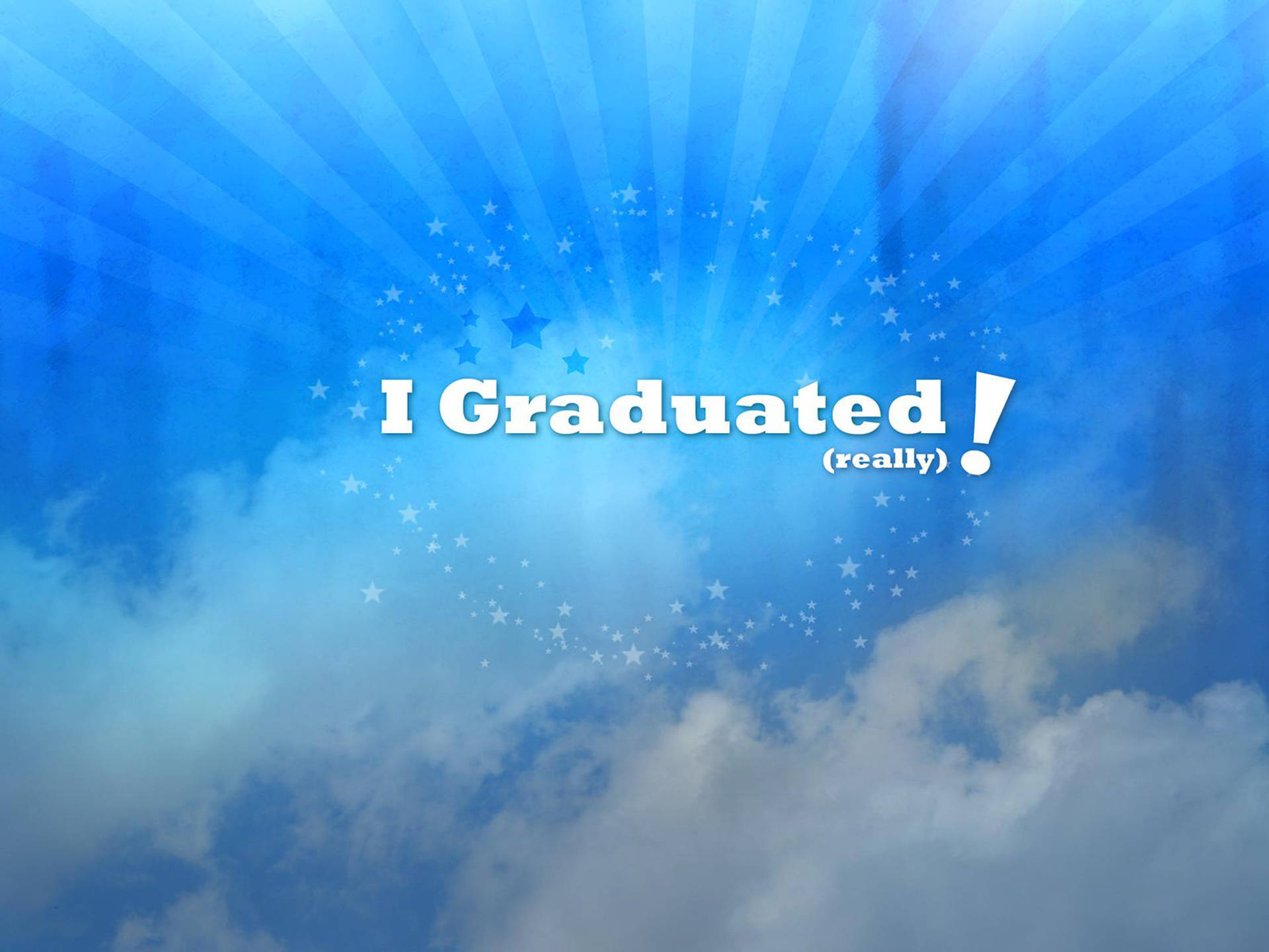 Graduation 桌布 壁紙 — 天藍色的天空，燦爛的陽光和閃爍的星星圍繞著勝利的文字「我畢業了！（真的！）」。
