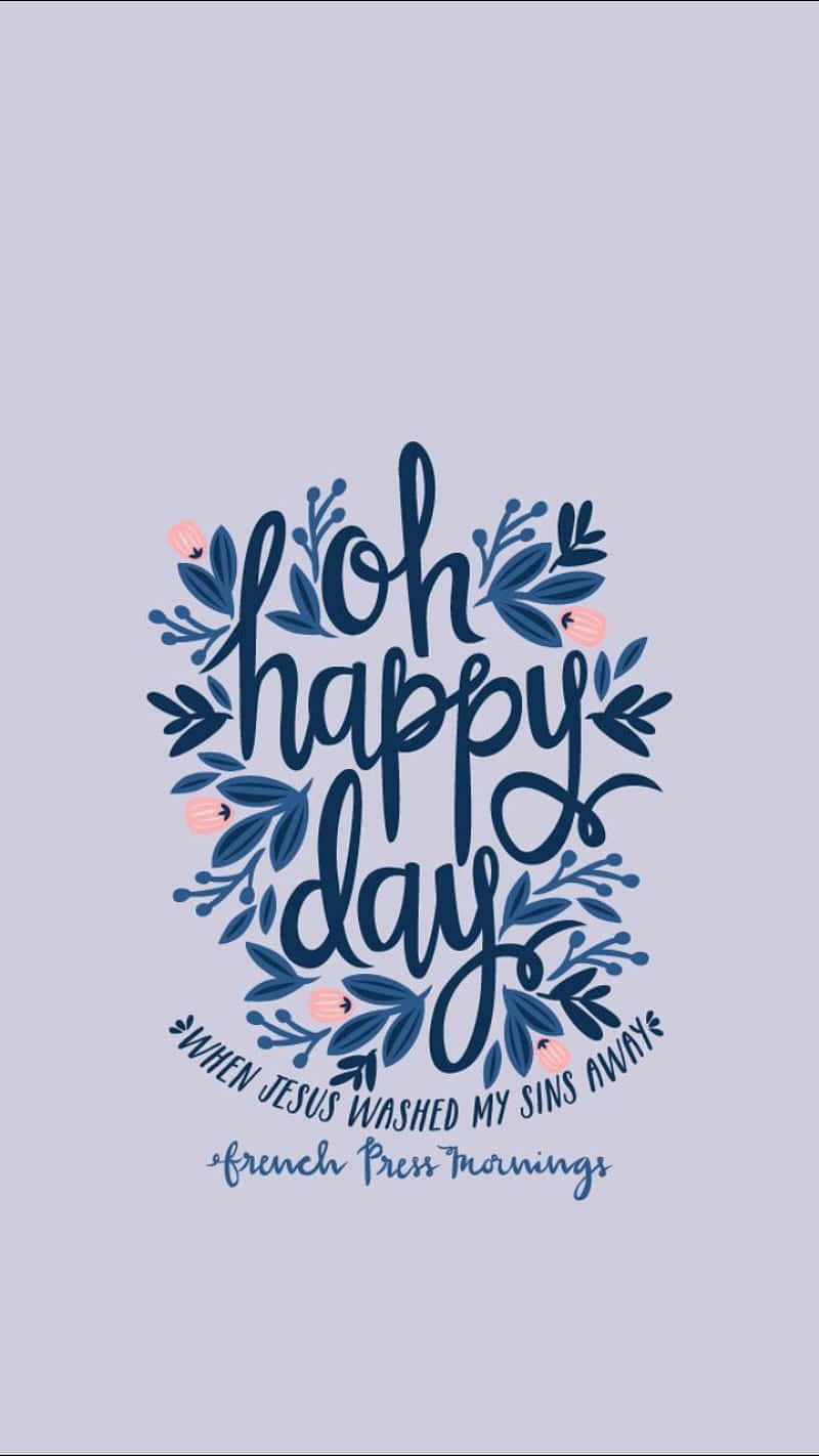 Girly Bible Verse 桌布 壁紙 — 寧靜的薰衣草背景，優雅的深藍色書法寫著「oh happy day」，周圍環繞著花卉裝飾和經文引用。