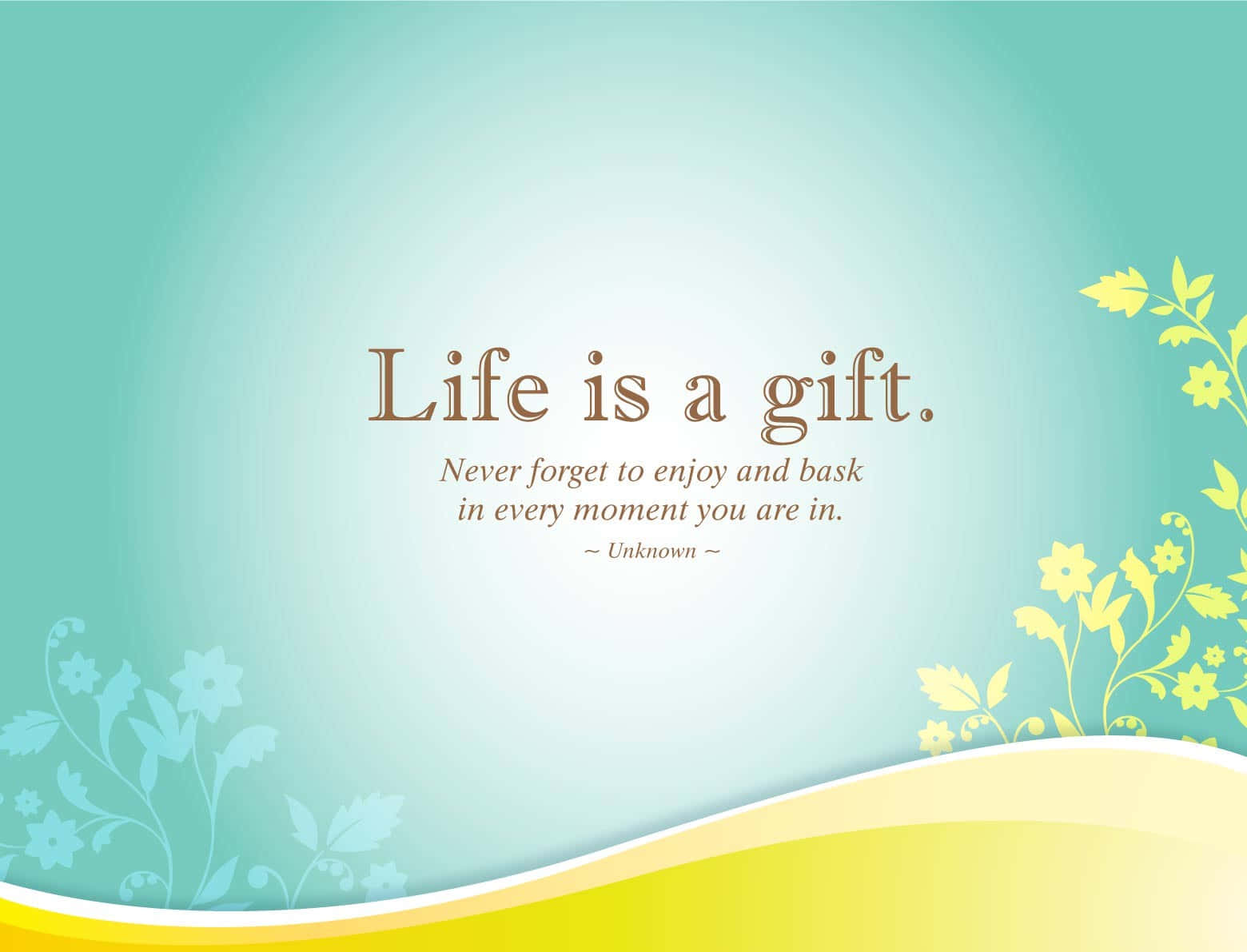 Positive Quotes 桌布 壁紙 — 寧靜的藍綠色背景，搭配優雅的花卉點綴和關於生命是禮物的勵志文字。