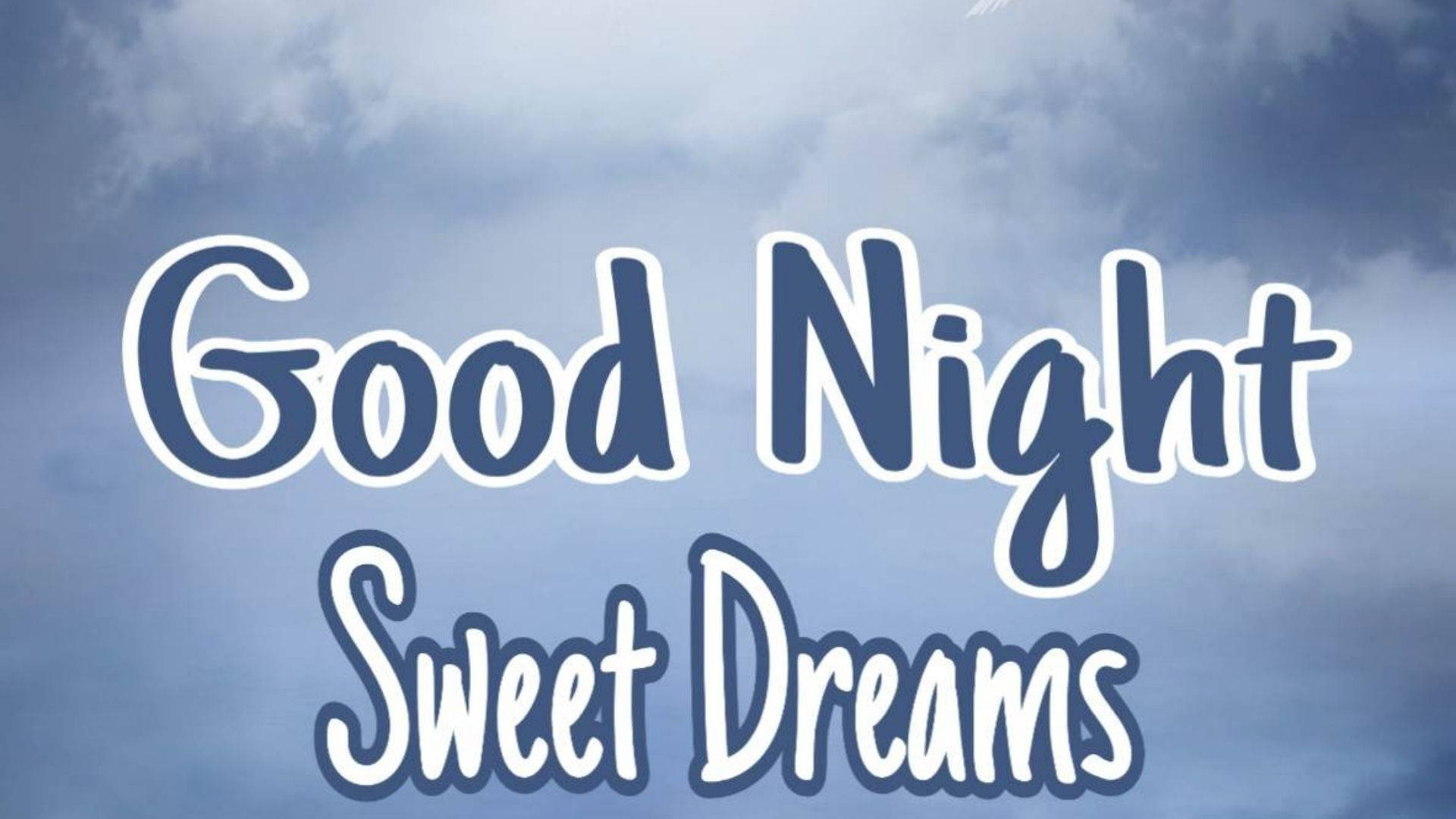 dreams 桌布 壁紙 — 平靜的藍天，柔軟的雲朵，粗體白色輪廓文字寫著「晚安，好夢」。