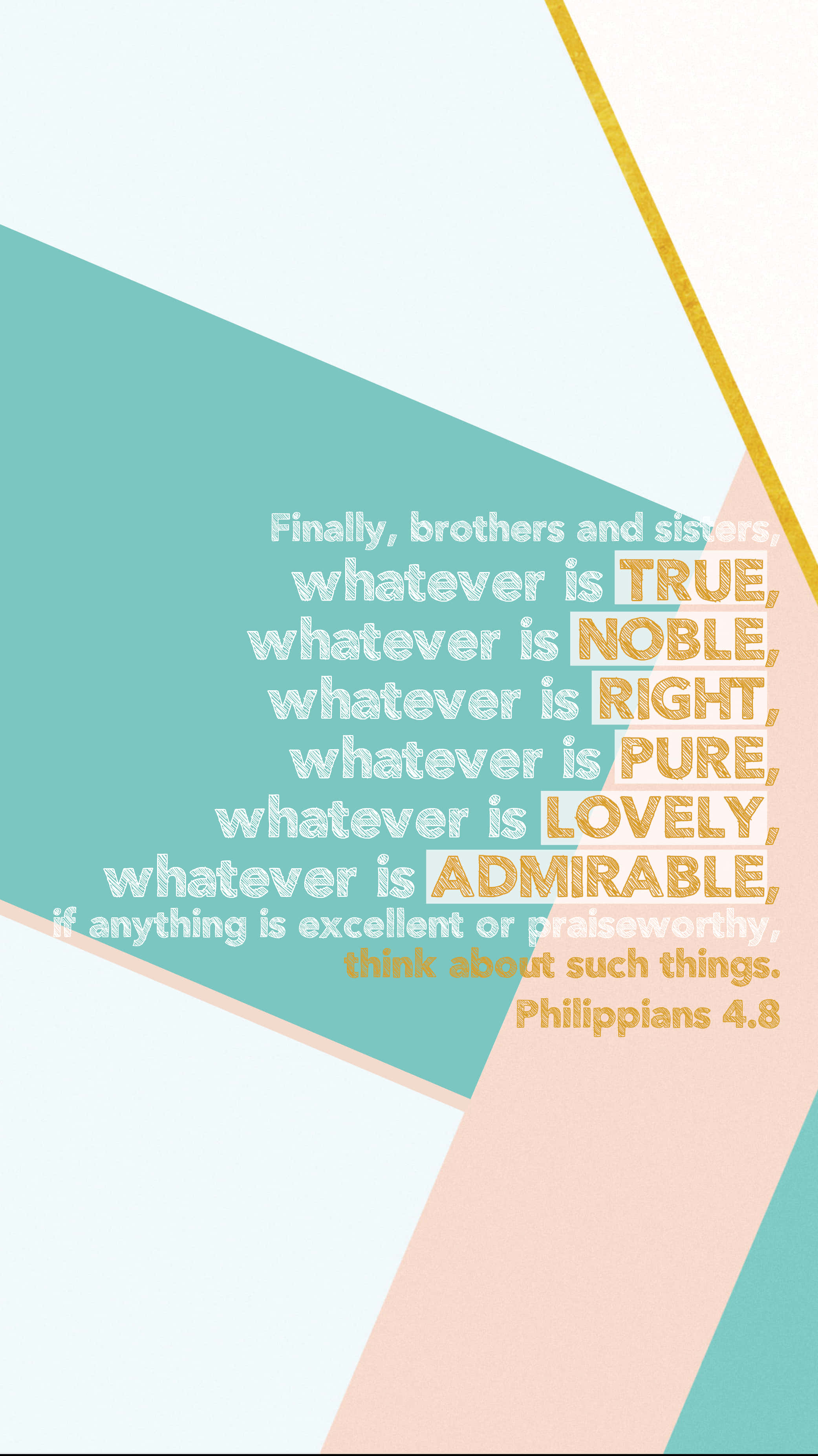 Lock Screen Aesthetic Bible Verse 桌布 壁紙 — 幾何圖案粉彩壁紙，以粗體金色字母在青綠色、粉紅色和白色形狀上突出美德經文。