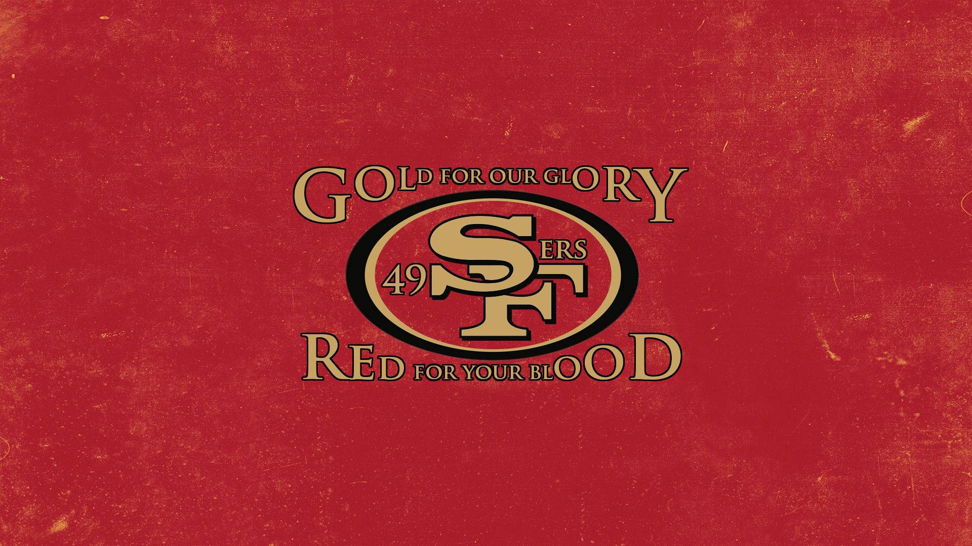 49ers 桌布 壁紙 — 復古紋理紅色壁紙，帶有舊金山49人隊標誌和金色文字「Gold for Our Glory Red for Your Blood」。