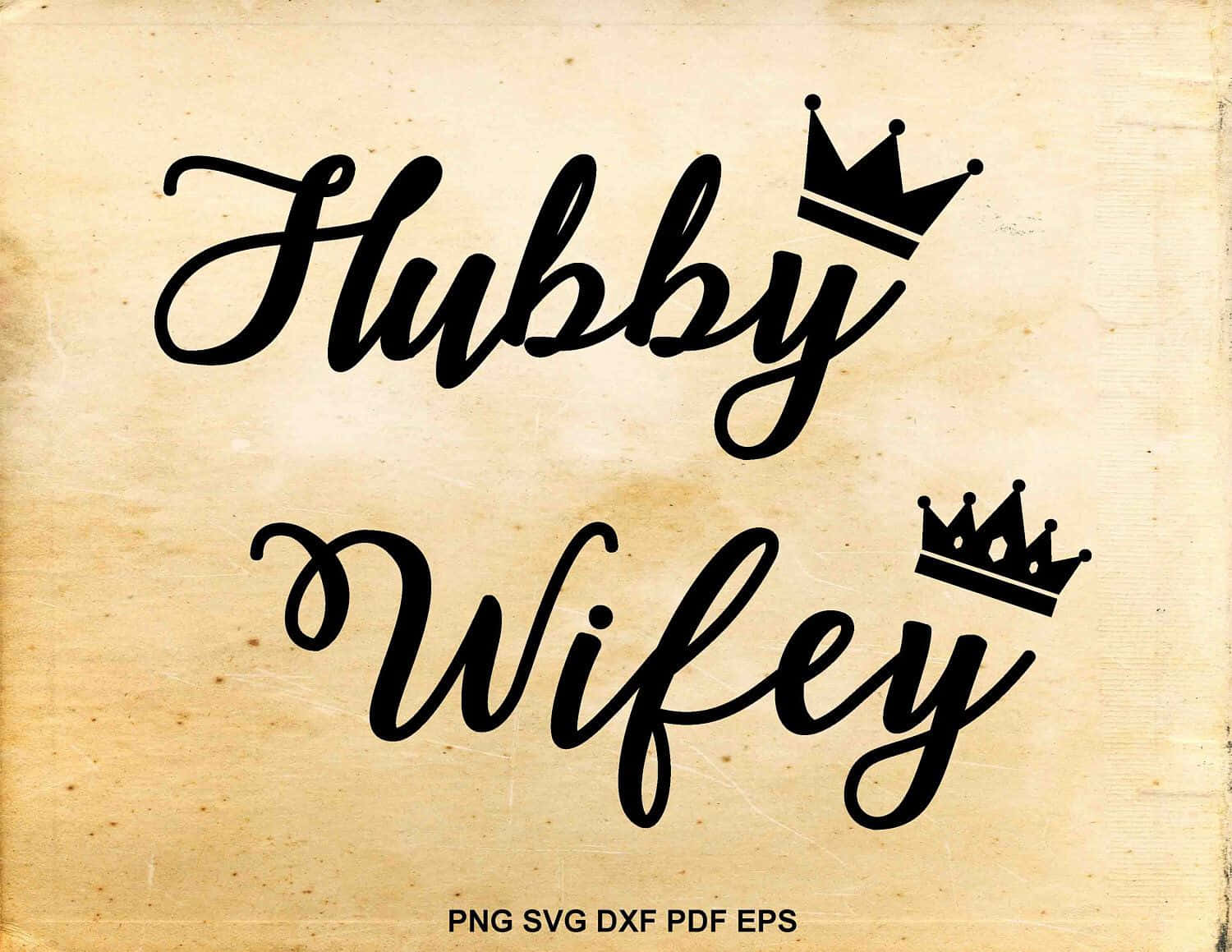 Wife 桌布 壁紙 — 復古風格文字寫著「Hubby Wifey」，每個字上方有皇冠，背景為有紋理的米色。