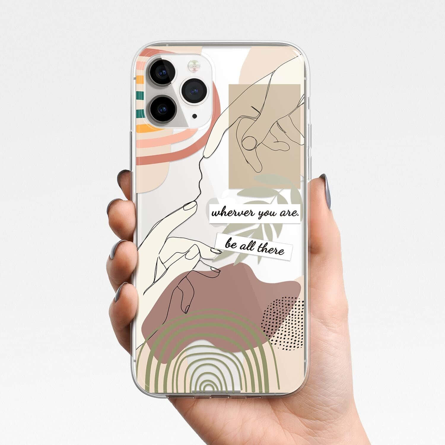 Phone Case 桌布 壁紙 — 手握住手機，上面有抽象藝術，展示觸碰的手和文字 wherever you are be all there。