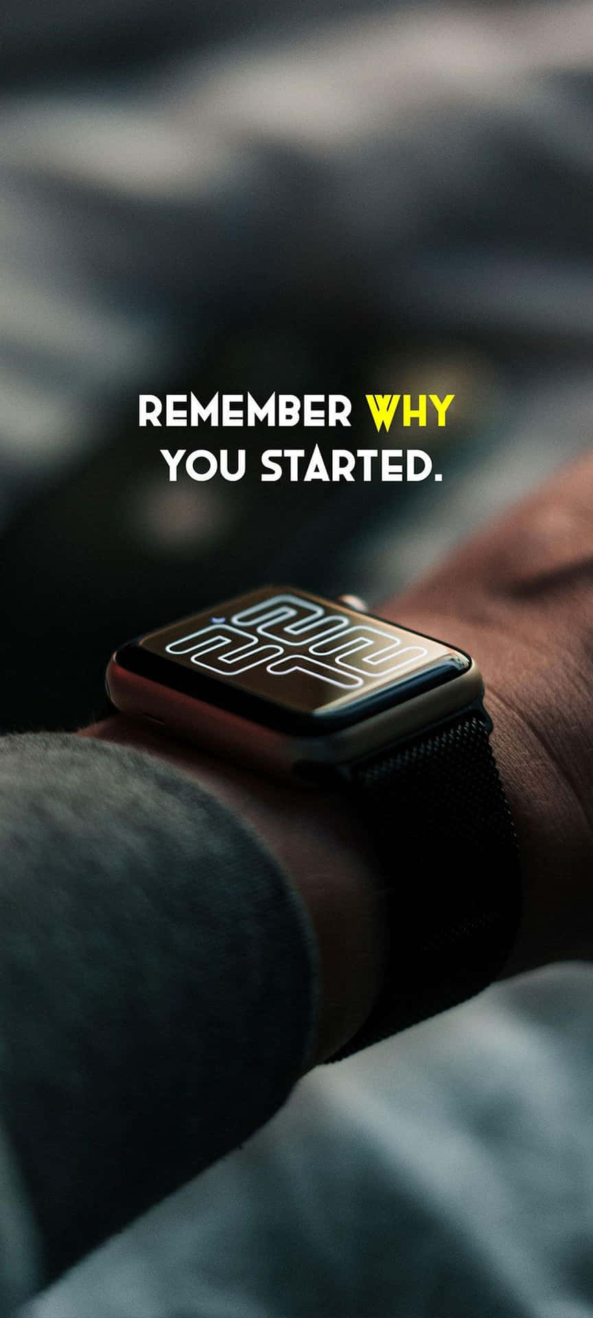 Samsung S20 桌布 壁紙 — 手腕上智慧手錶的特寫，上面疊加了勵志文字 remember why you started。