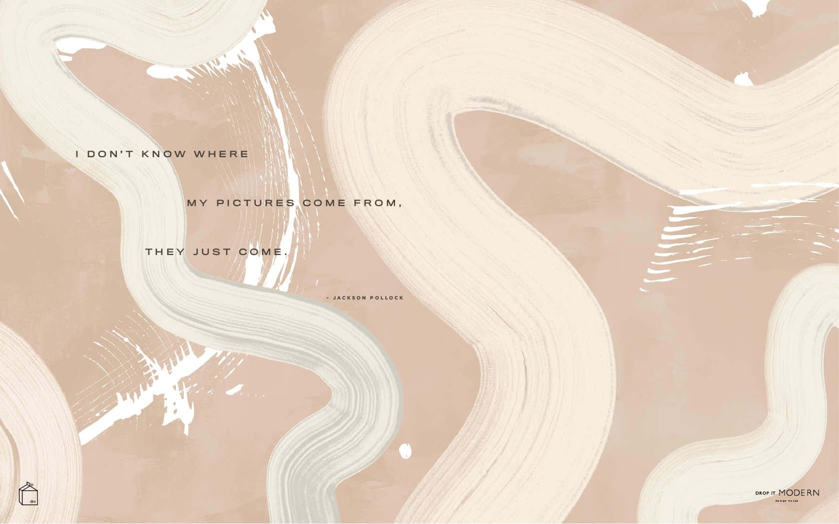 Brown Pastel Aesthetic 桌布 壁紙 — 抽象米色和奶油色筆觸藝術作品，疊加傑克遜·波洛克的名言。