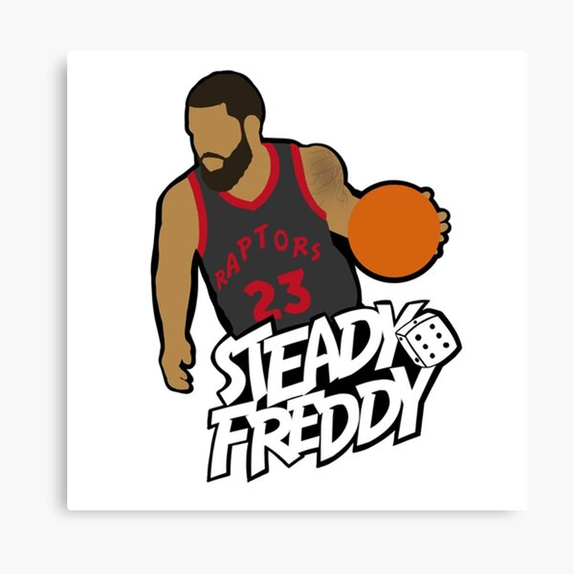 Fred Vanvleet 桌布 壁紙 — 插圖中一名留鬍子的籃球運動員身穿暴龍隊球衣，手持一個帶有「STEADY FREDDY」文字和骰子圖案的籃球。