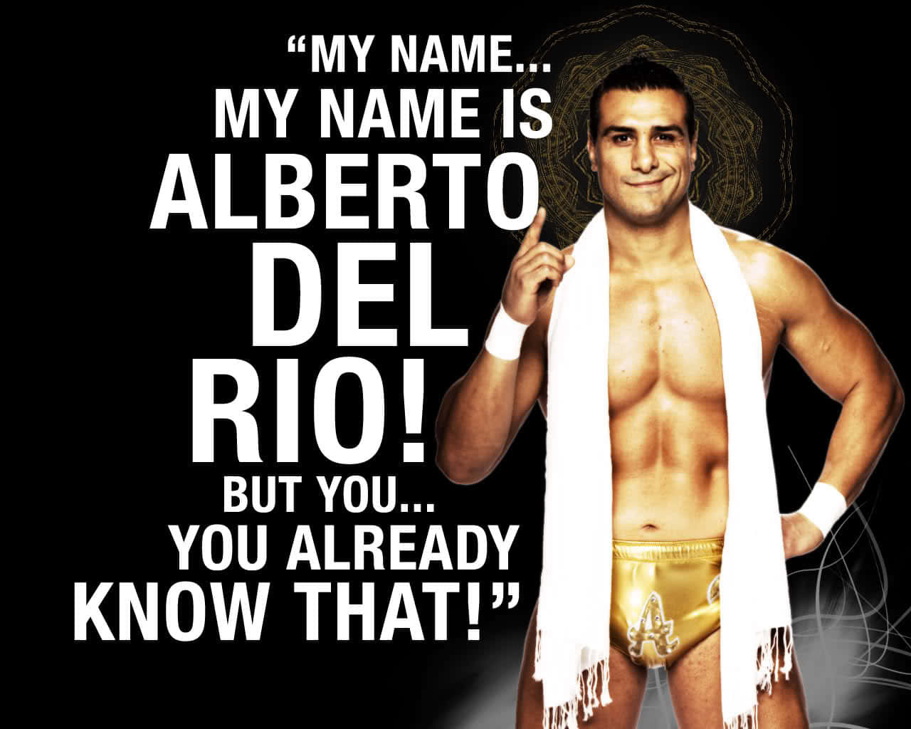 WWE 桌布 壁紙 — 摔角手 Alberto Del Rio 自信地擺姿勢，身穿金色短褲和白色毛巾，背景為黑色，並有粗體文字宣告他的名字。