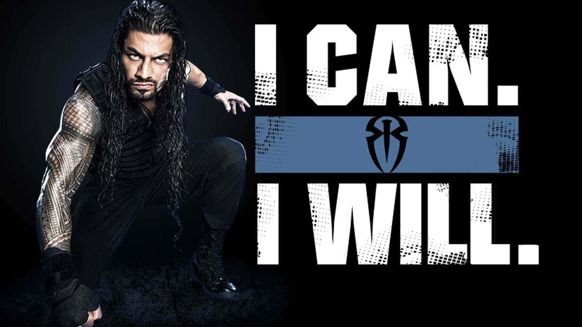 WWE 桌布 壁紙 — 摔角手 Roman Reigns 在黑色背景上，於粗體白色文字 'I CAN. I WILL.' 旁邊激烈地蹲伏。