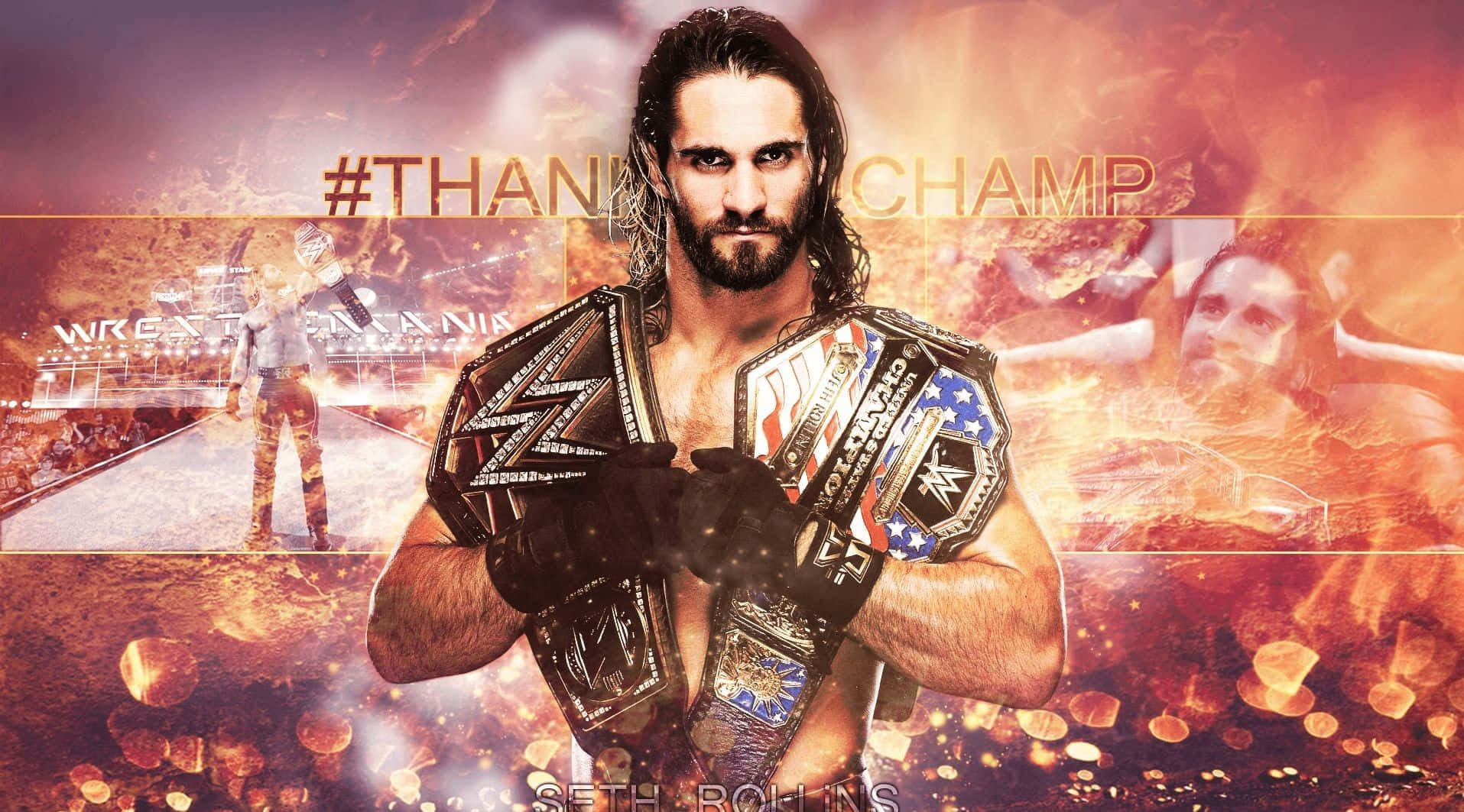 WWE 桌布 壁紙 — 摔角手 Seth Rollins 在火熱背景下手持冠軍腰帶，帶有 '#THANKCHAMP' 文字和競技場場景。